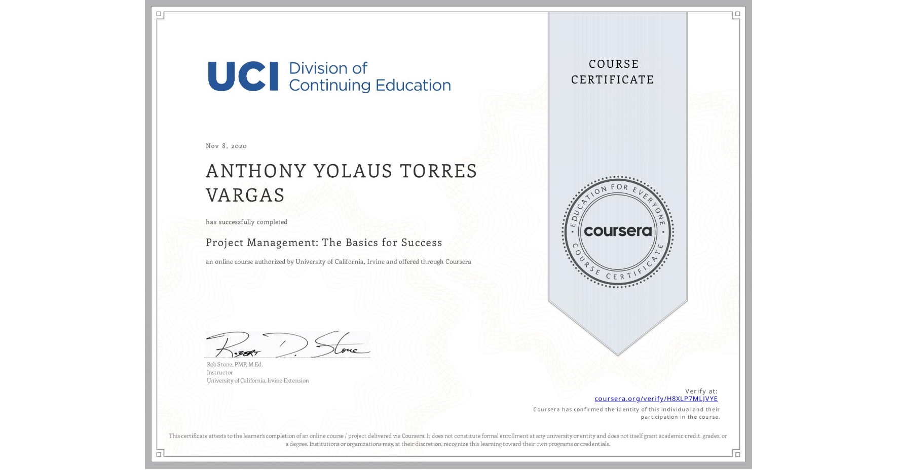 View certificate for ANTHONY YOLAUS  TORRES VARGAS, Project Management: The Basics for Success, an online non-credit course authorized by University of California, Irvine and offered through Coursera