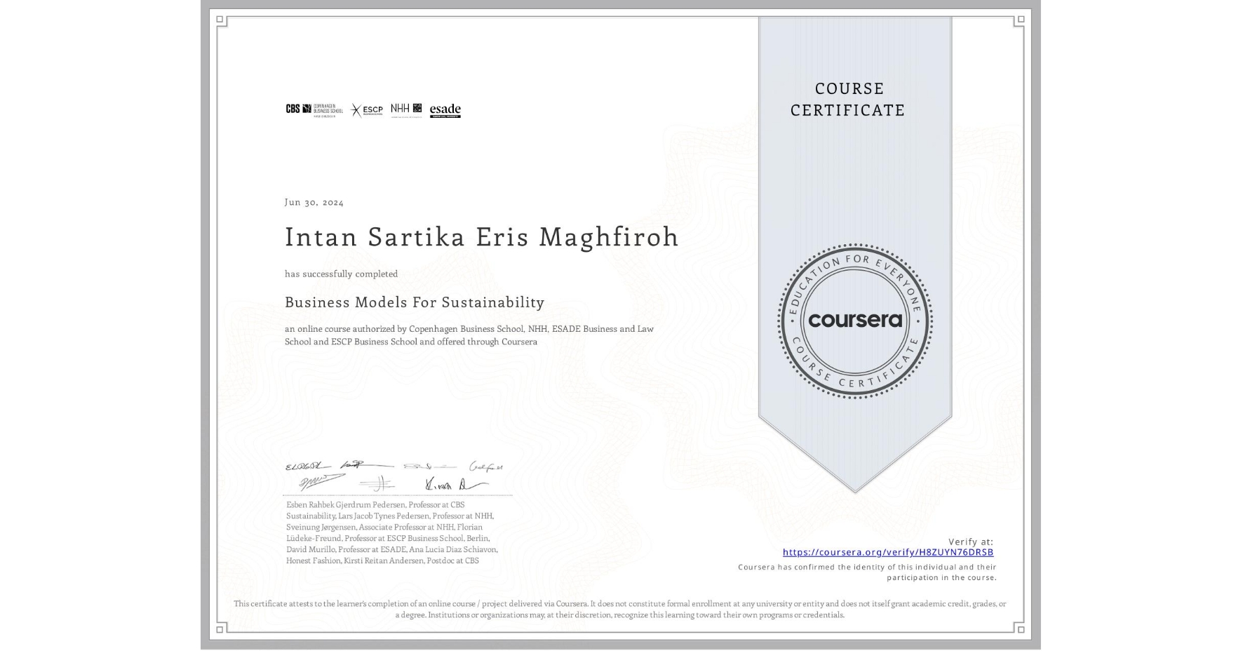 View certificate for Intan Sartika Eris Maghfiroh, Business Models For Sustainability, an online non-credit course authorized by Copenhagen Business School, NHH, ESADE Business and Law School & ESCP Business School and offered through Coursera