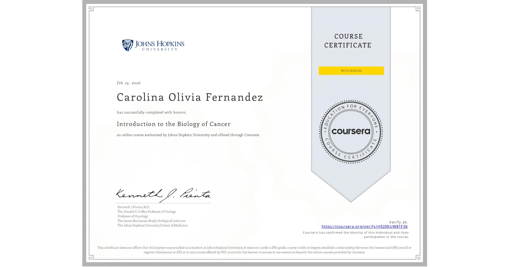 View certificate for Carolina Olivia Fernandez, Introduction to the Biology of Cancer, an online non-credit course authorized by Johns Hopkins University and offered through Coursera