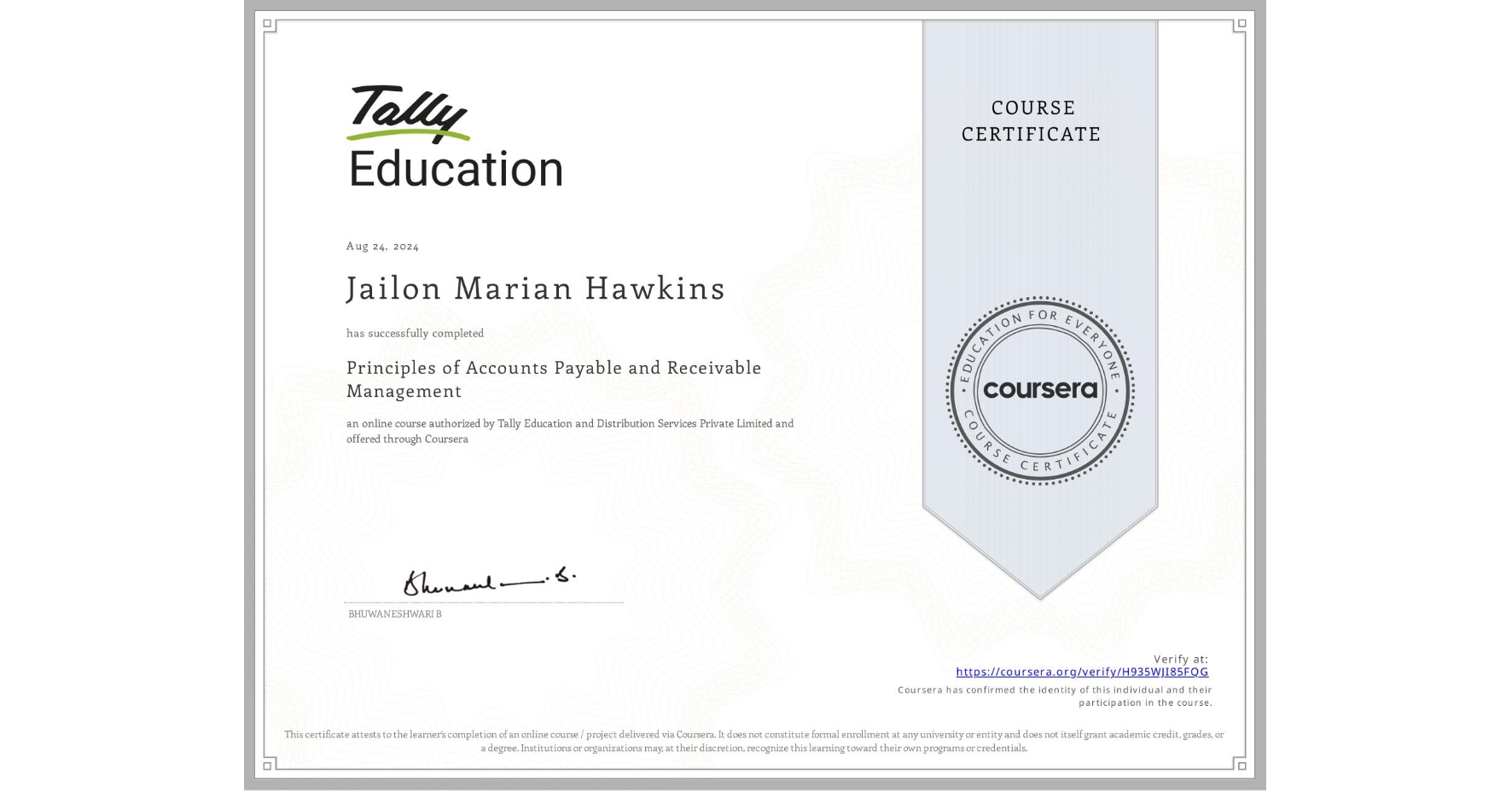 View certificate for Jailon Marian Hawkins, Principles of Accounts Payable and Receivable Management , an online non-credit course authorized by Tally Education and Distribution Services Private Limited and offered through Coursera