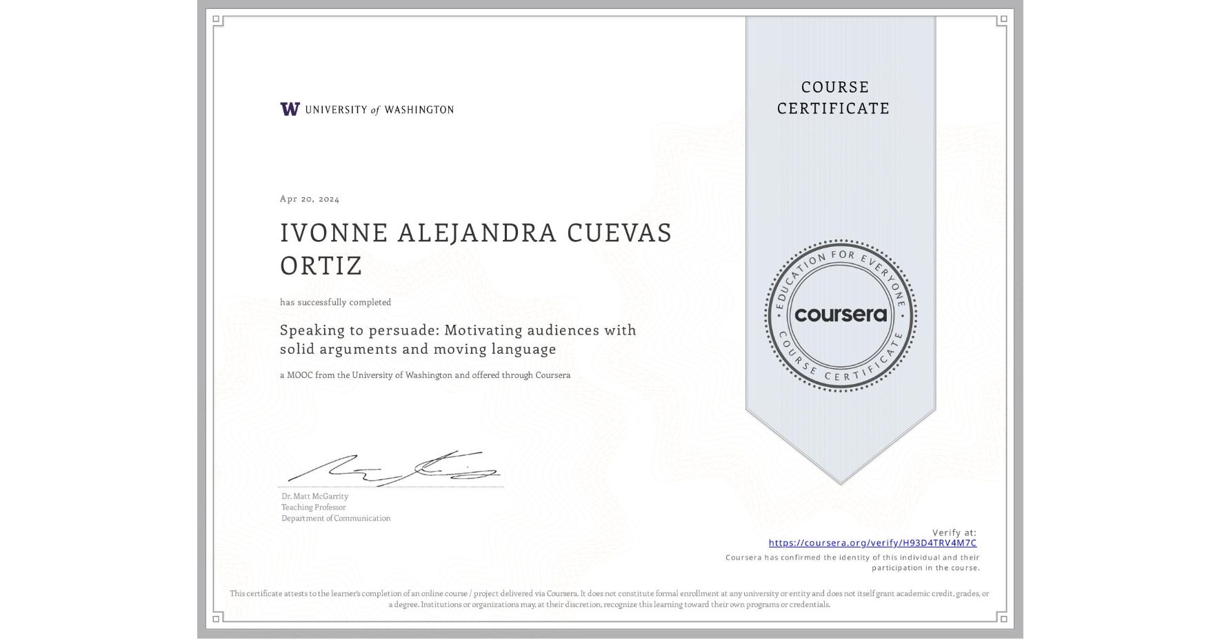 View certificate for IVONNE ALEJANDRA CUEVAS ORTIZ, Speaking to persuade: Motivating audiences with solid arguments and moving language, an online non-credit course authorized by University of Washington and offered through Coursera
