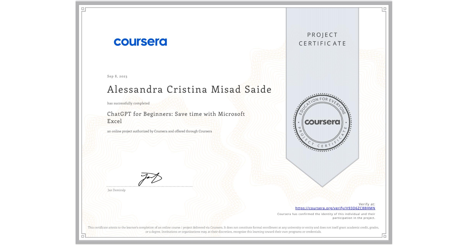 View certificate for Alessandra Cristina Misad Saide, ChatGPT for Beginners: Save time with Microsoft Excel, an online non-credit course authorized by Coursera and offered through Coursera
