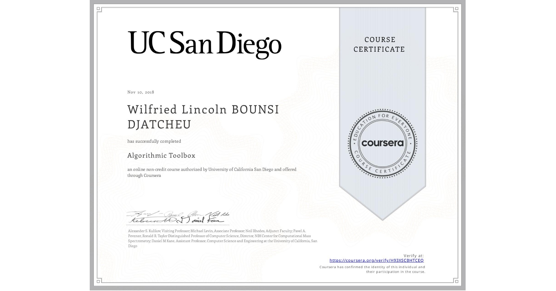 View certificate for Wilfried Lincoln BOUNSI DJATCHEU, Algorithmic Toolbox, an online non-credit course authorized by University of California San Diego & HSE University and offered through Coursera