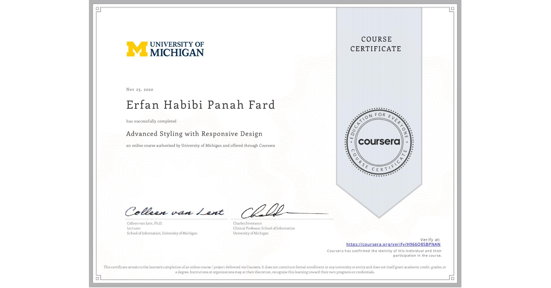 View certificate for Erfan Habibi Panah Fard, Advanced Styling with Responsive Design, an online non-credit course authorized by University of Michigan and offered through Coursera