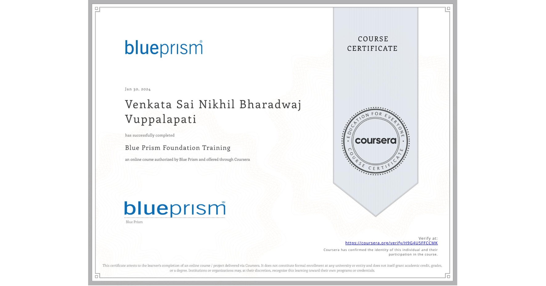View certificate for Venkata Sai  Nikhil Bharadwaj Vuppalapati, Blue Prism Foundation Training, an online non-credit course authorized by Blue Prism and offered through Coursera