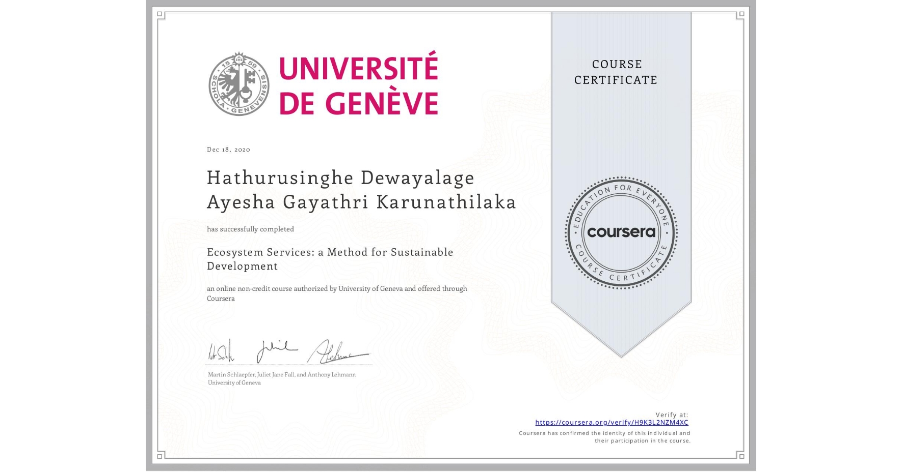 View certificate for Hathurusinghe Dewayalage  Ayesha Gayathri Karunathilaka, Ecosystem Services: a Method for Sustainable Development, an online non-credit course authorized by University of Geneva and offered through Coursera