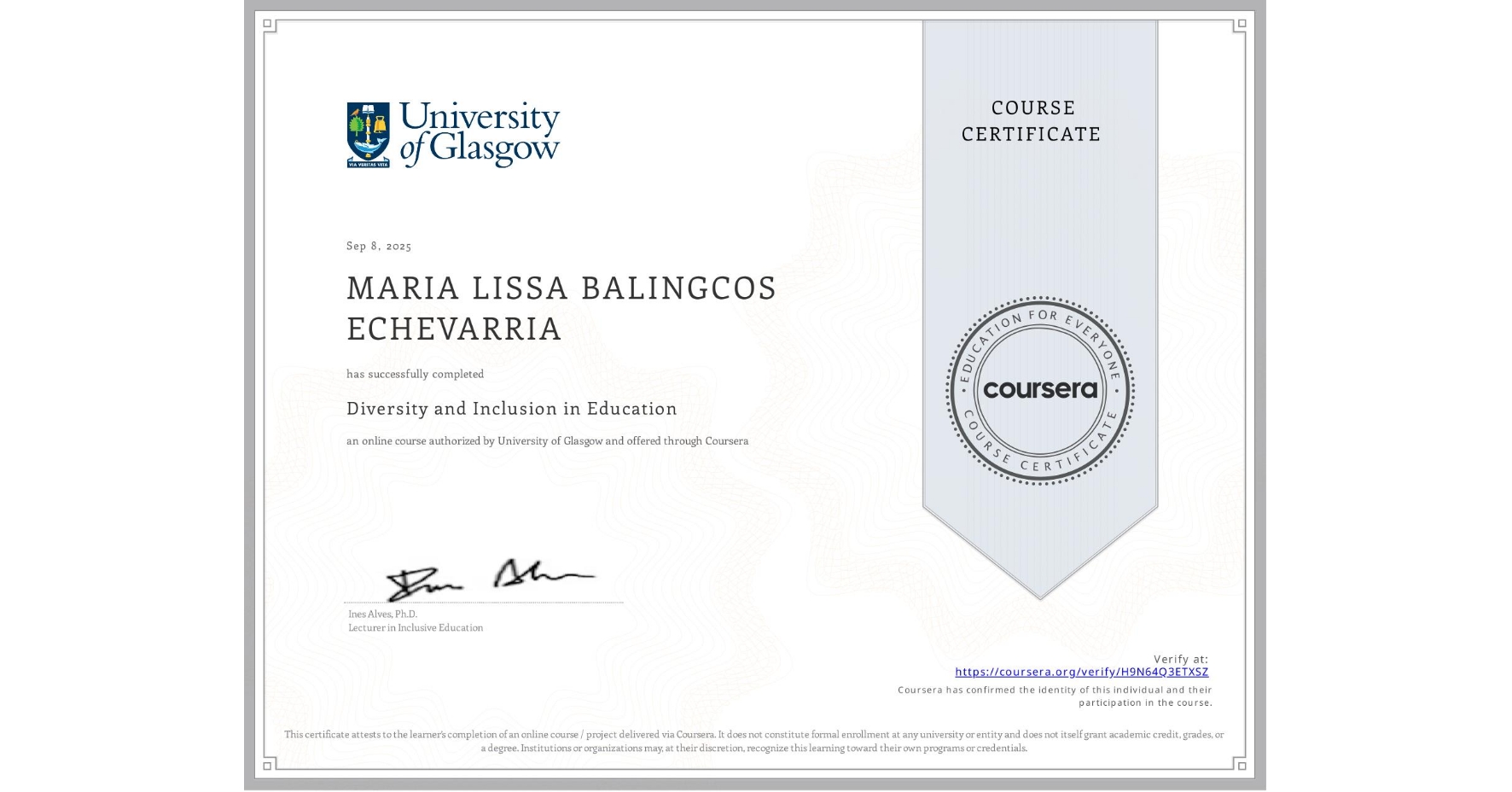 View certificate for MARIA LISSA BALINGCOS ECHEVARRIA, Diversity and Inclusion in Education, an online non-credit course authorized by University of Glasgow  and offered through Coursera