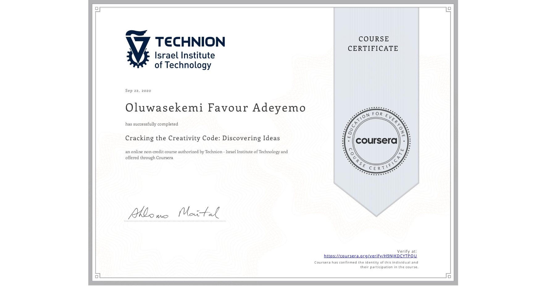 View certificate for Oluwasekemi Favour Adeyemo, Cracking the Creativity Code: Discovering Ideas, an online non-credit course authorized by Technion - Israel Institute of Technology and offered through Coursera