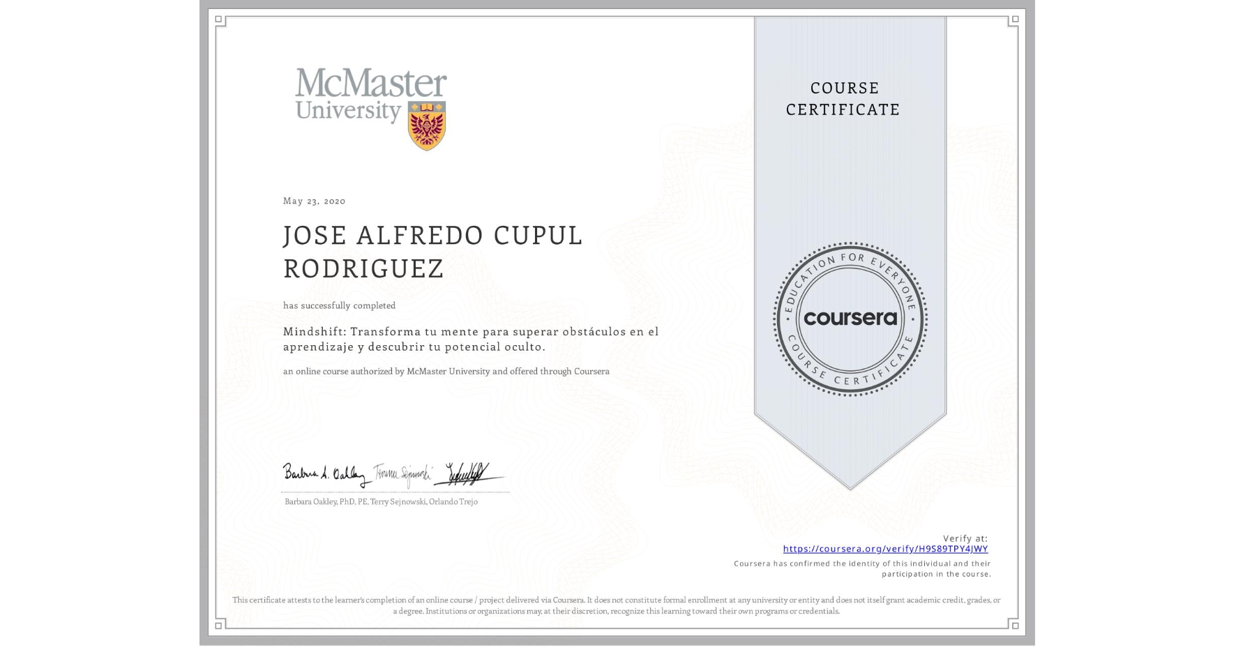 View certificate for JOSE ALFREDO CUPUL RODRIGUEZ, Mindshift: Transforma tu mente para superar obstáculos en el aprendizaje y descubrir tu potencial oculto., an online non-credit course authorized by McMaster University and offered through Coursera