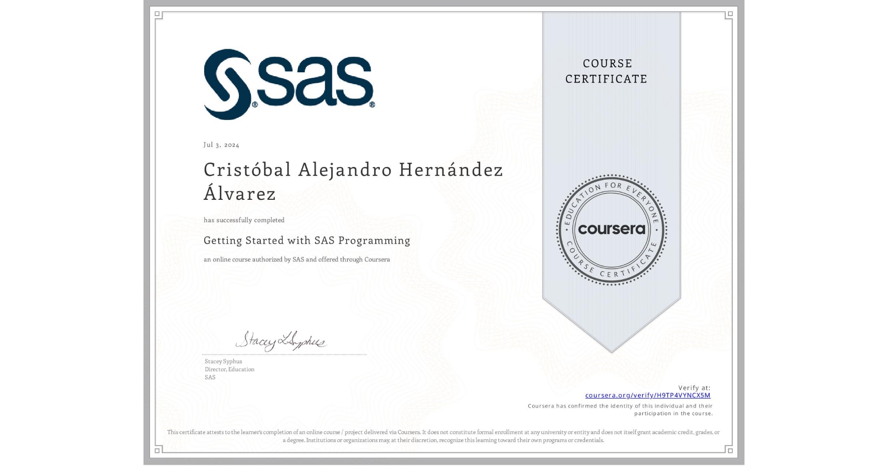 View certificate for Cristóbal Alejandro Hernández Álvarez, Getting Started with SAS Programming, an online non-credit course authorized by SAS and offered through Coursera