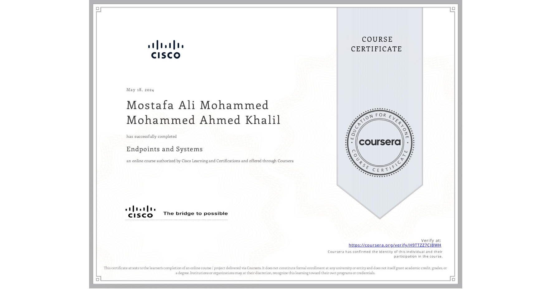 View certificate for Mostafa Ali Mohammed Mohammed Ahmed  Khalil, Endpoints and Systems, an online non-credit course authorized by Cisco Learning and Certifications and offered through Coursera