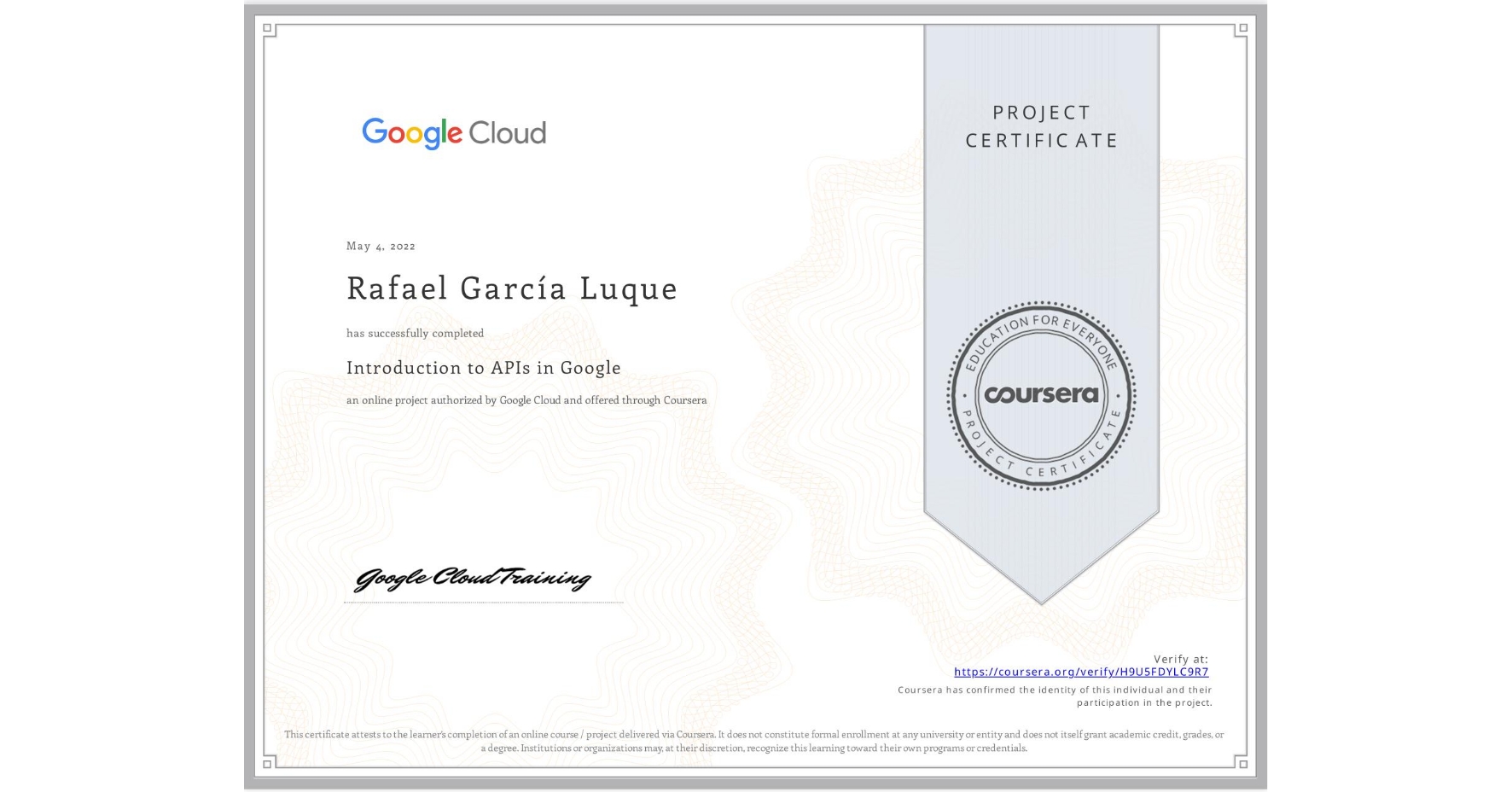 View certificate for Rafael García Luque, Introduction to APIs in Google, an online non-credit course authorized by Google Cloud and offered through Coursera