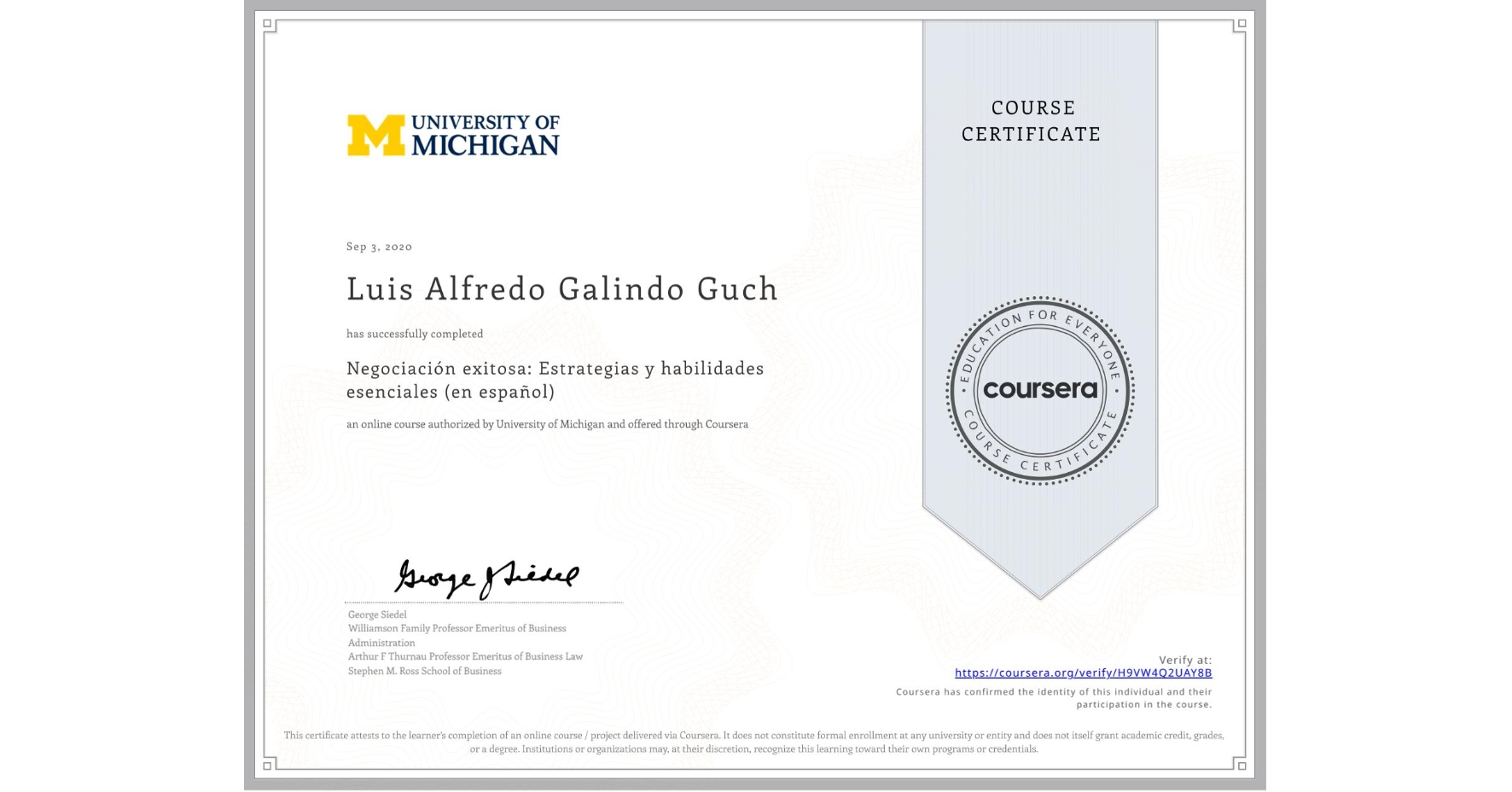View certificate for Luis Alfredo Galindo Guch, Negociación exitosa: Estrategias y habilidades esenciales (en español), an online non-credit course authorized by University of Michigan and offered through Coursera