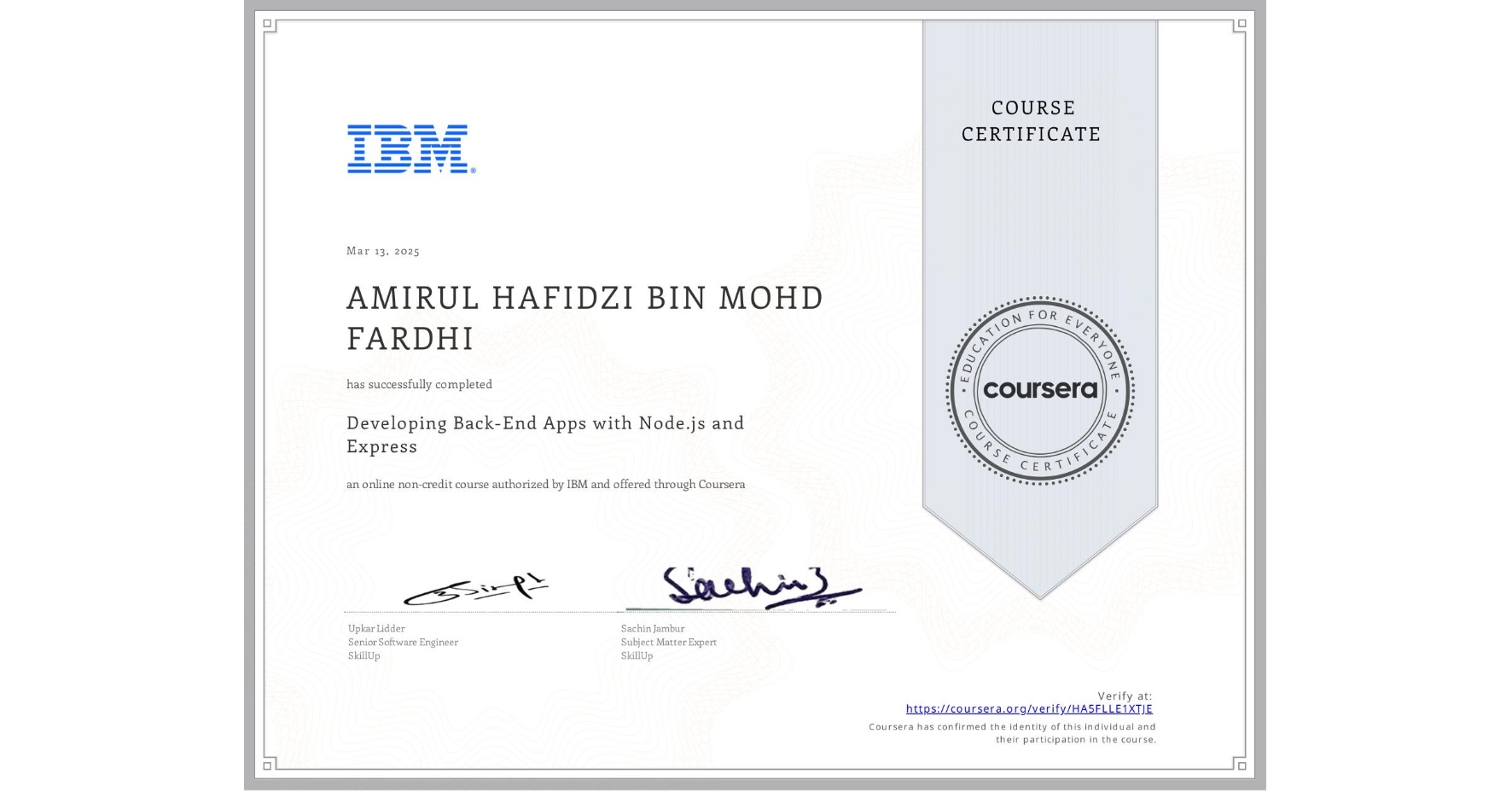 View certificate for AMIRUL HAFIDZI BIN MOHD FARDHI, Developing Back-End Apps with Node.js and Express, an online non-credit course authorized by IBM and offered through Coursera