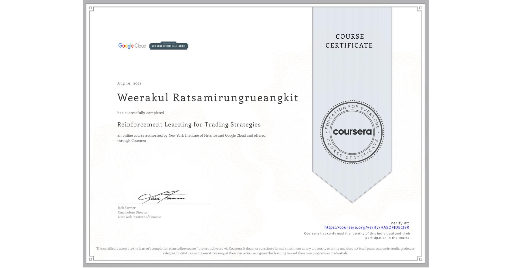 View certificate for Weerakul Ratsamirungrueangkit, Reinforcement Learning for Trading Strategies, an online non-credit course authorized by New York Institute of Finance & Google Cloud and offered through Coursera