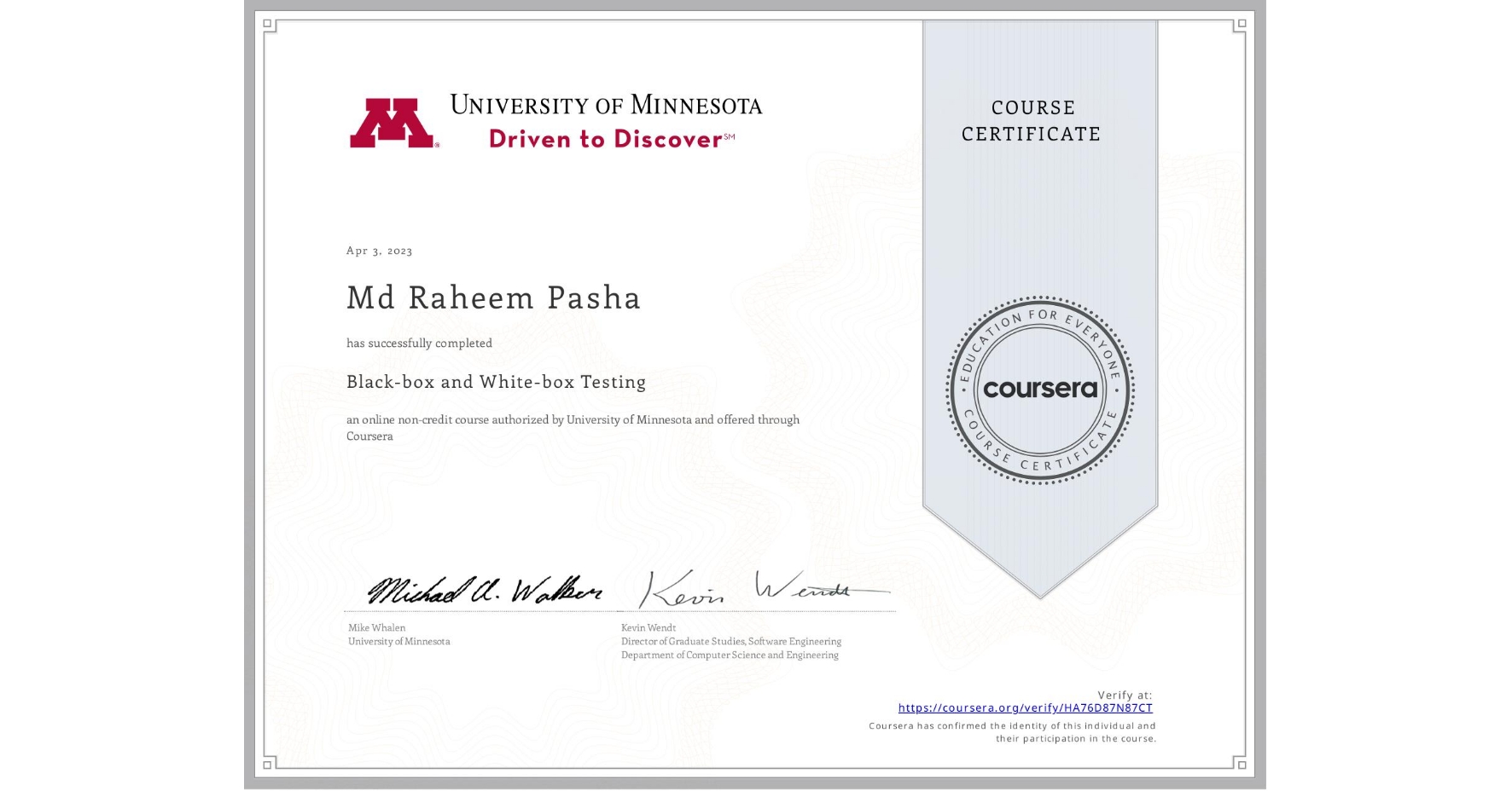 View certificate for Md Raheem Pasha, Black-box and White-box Testing, an online non-credit course authorized by University of Minnesota and offered through Coursera