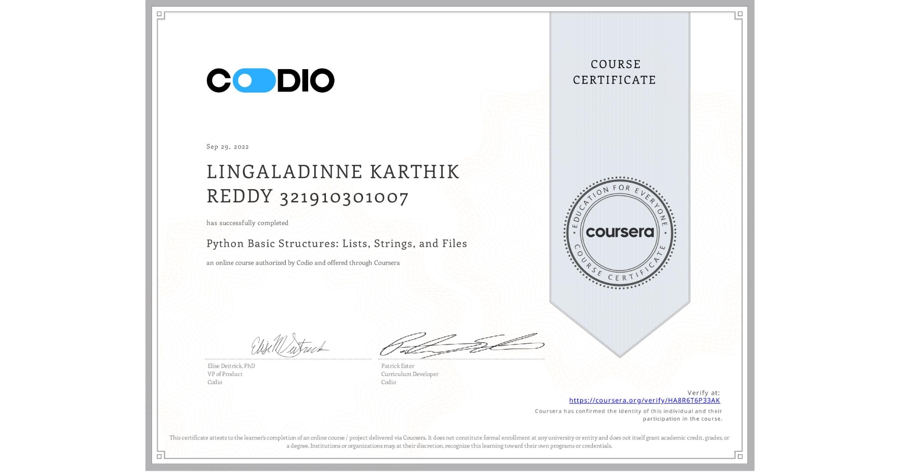 View certificate for LINGALADINNE KARTHIK REDDY 321910301007, Python Basic Structures: Lists, Strings, and Files, an online non-credit course authorized by Codio and offered through Coursera