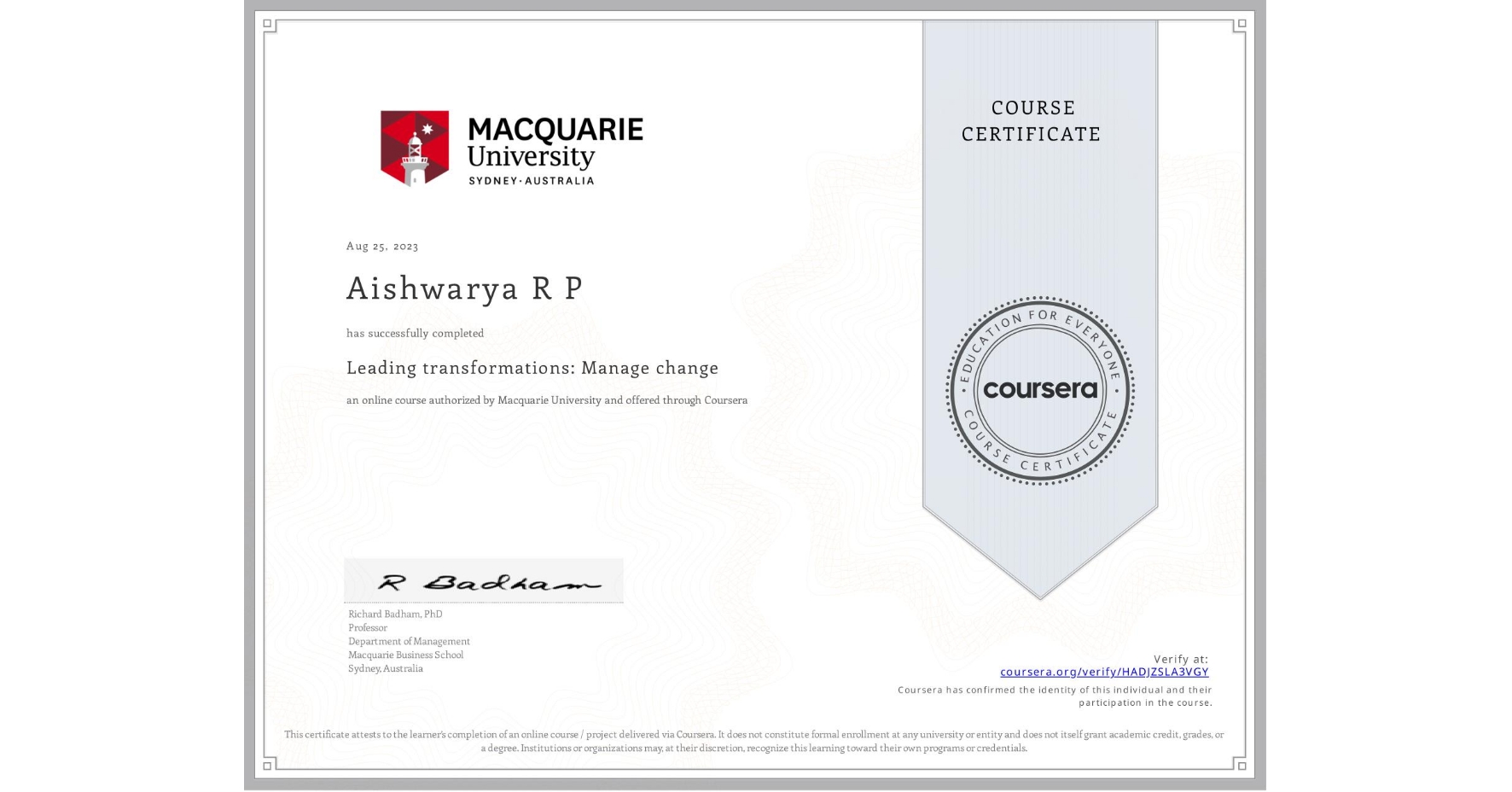 View certificate for Aishwarya R P, Leading transformations: Manage change, an online non-credit course authorized by Macquarie University and offered through Coursera