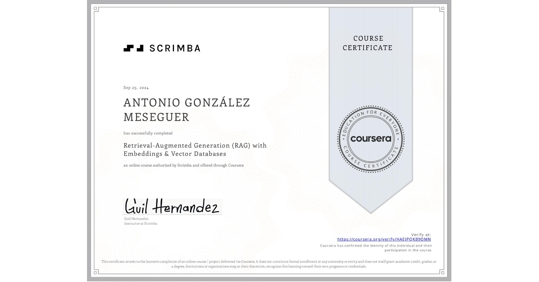 View certificate for ANTONIO GONZÁLEZ MESEGUER, Retrieval-Augmented Generation (RAG) with Embeddings & Vector Databases, an online non-credit course authorized by Scrimba and offered through Coursera