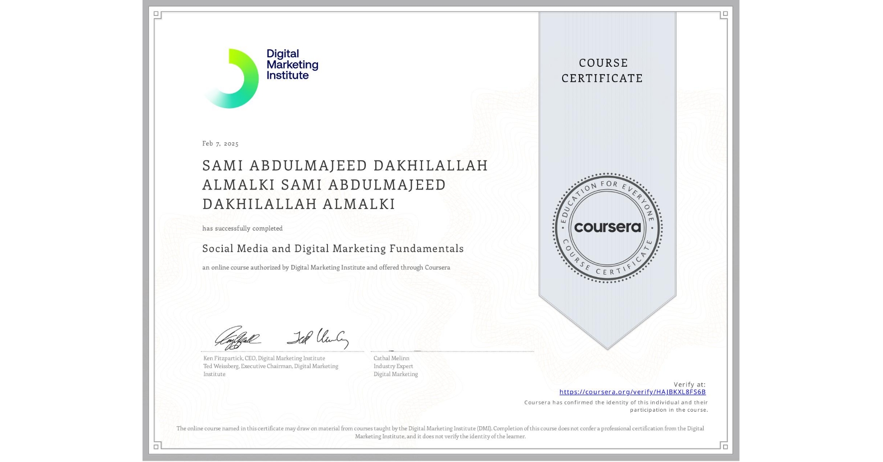 View certificate for SAMI ABDULMAJEED DAKHILALLAH ALMALKI SAMI ABDULMAJEED DAKHILALLAH ALMALKI, Social Media and Digital Marketing Fundamentals, an online non-credit course authorized by Digital Marketing Institute and offered through Coursera