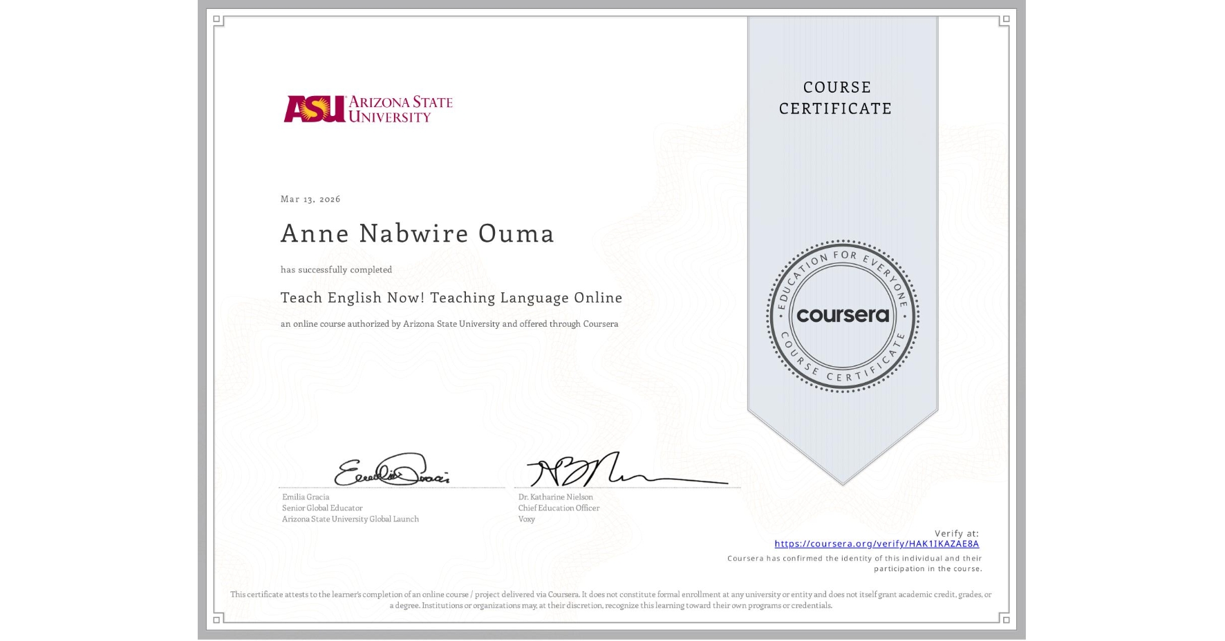 View certificate for Anne Nabwire Ouma, Teach English Now! Teaching Language Online, an online non-credit course authorized by Arizona State University and offered through Coursera