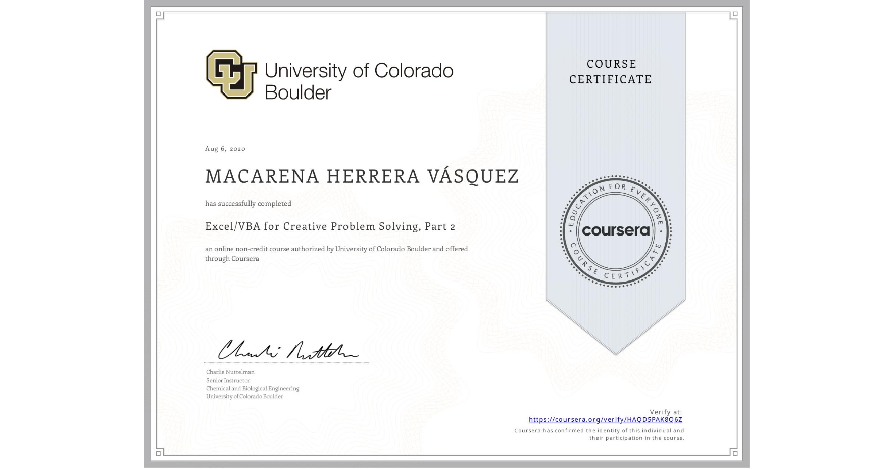 View certificate for MACARENA HERRERA VÁSQUEZ, Excel/VBA for Creative Problem Solving, Part 2, an online non-credit course authorized by University of Colorado Boulder and offered through Coursera