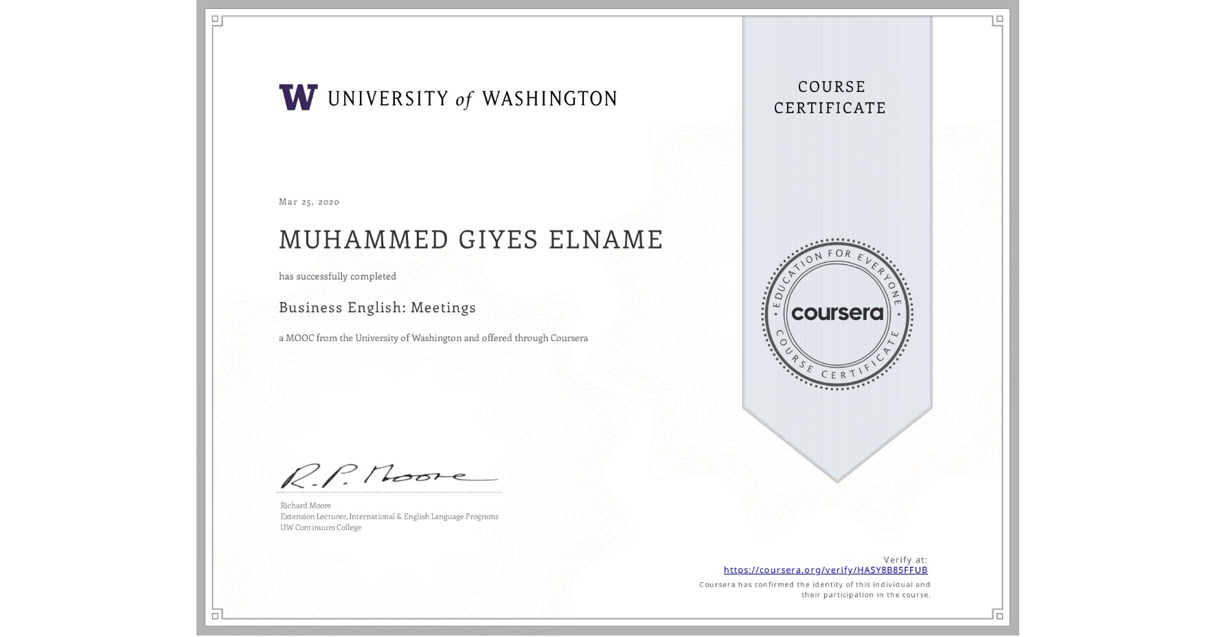 View certificate for MUHAMMED GIYES  ELNAME, Business English: Meetings, an online non-credit course authorized by University of Washington and offered through Coursera