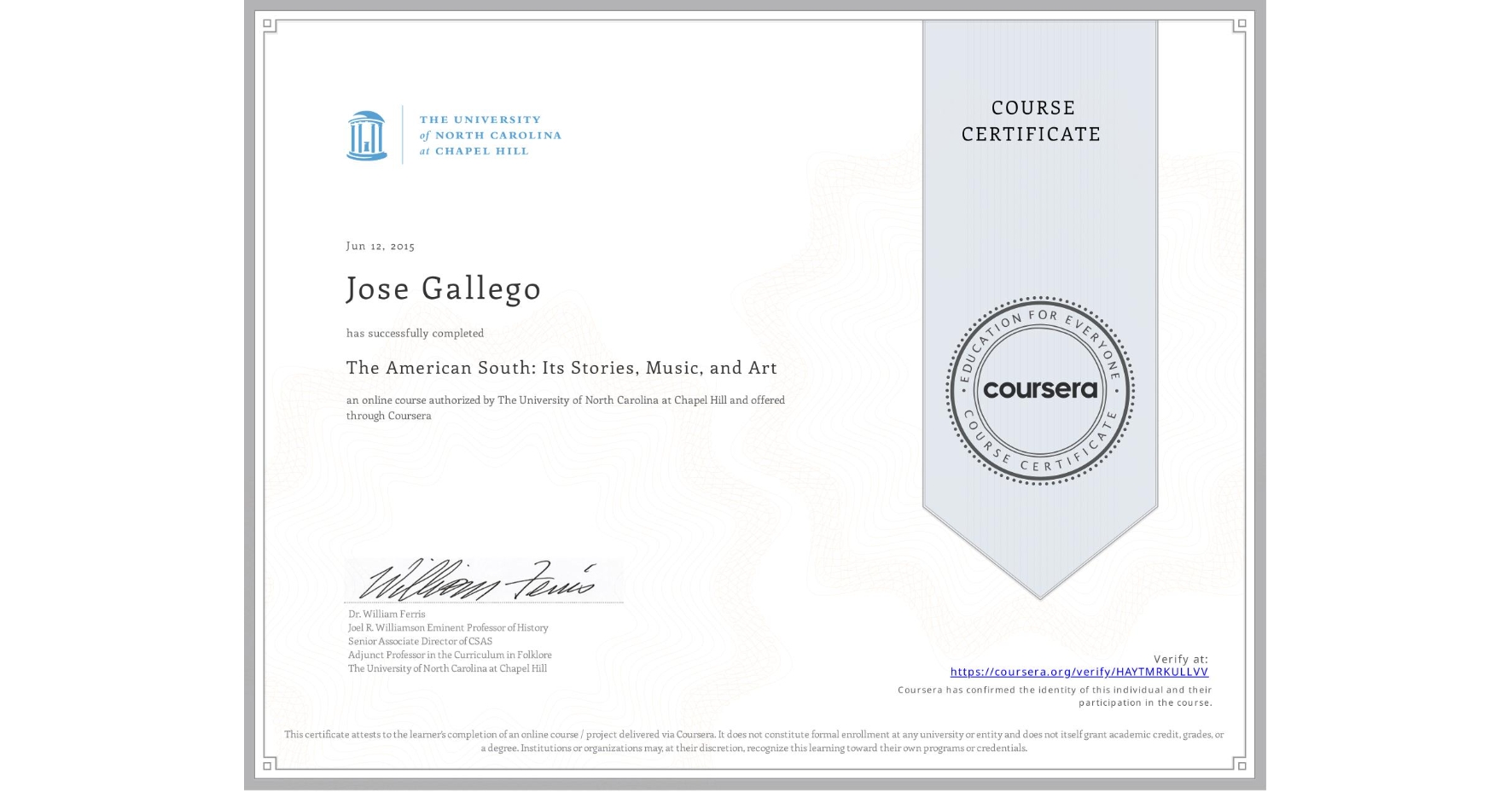 View certificate for Jose Gallego, The American South: Its Stories, Music, and Art, an online non-credit course authorized by The University of North Carolina at Chapel Hill and offered through Coursera