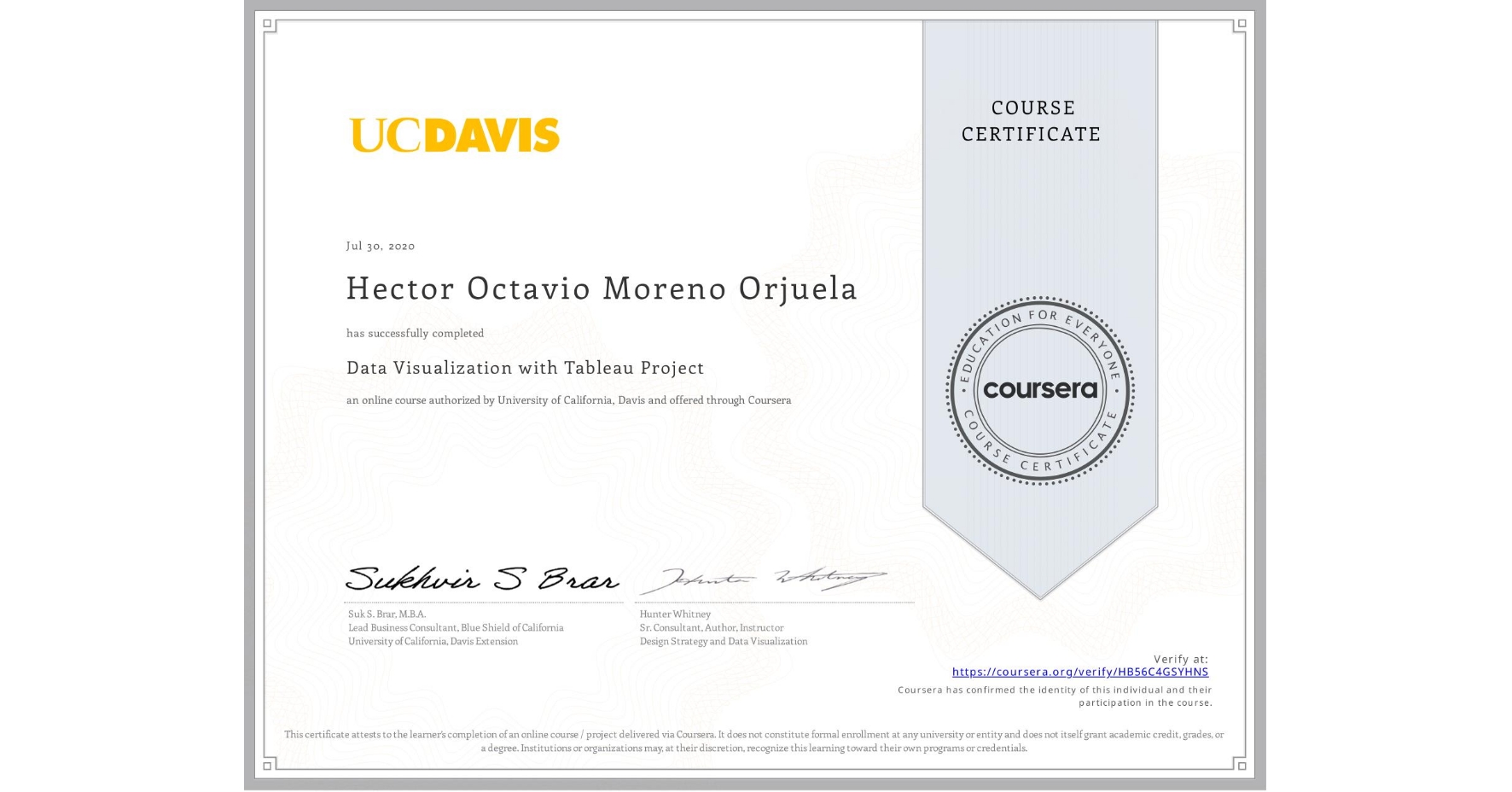 View certificate for Hector Octavio Moreno Orjuela, Data Visualization with Tableau Project, an online non-credit course authorized by University of California, Davis and offered through Coursera