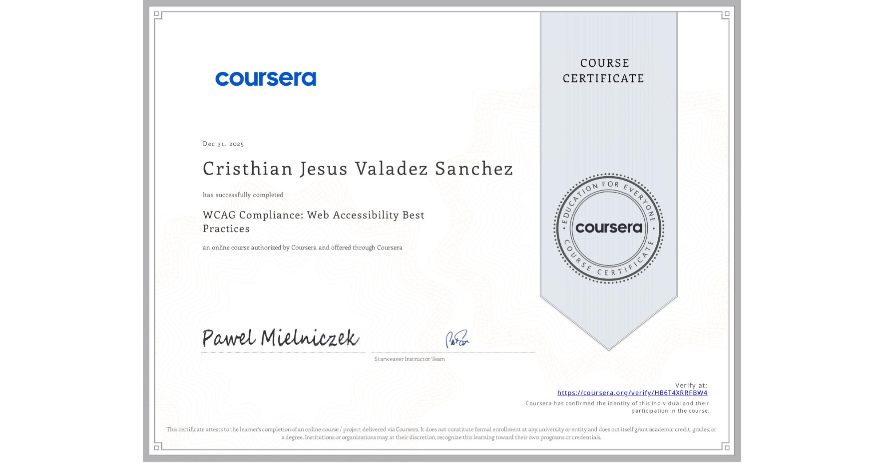 View certificate for Cristhian Jesus Valadez Sanchez, WCAG Compliance: Web Accessibility Best Practices, an online non-credit course authorized by Coursera and offered through Coursera