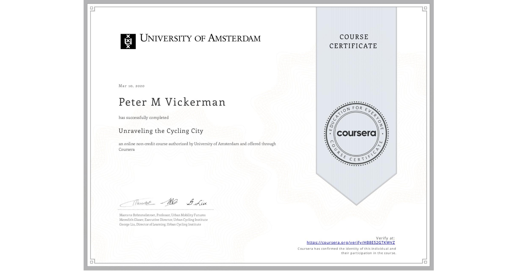 View certificate for Peter M Vickerman, Unraveling the Cycling City, an online non-credit course authorized by University of Amsterdam and offered through Coursera