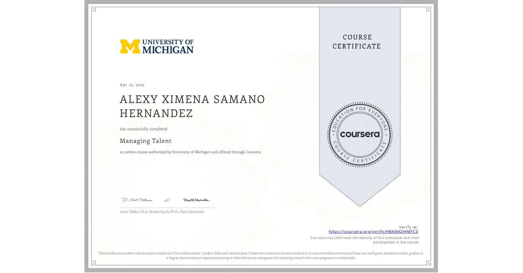 View certificate for ALEXY XIMENA SAMANO HERNANDEZ, Managing Talent, an online non-credit course authorized by University of Michigan and offered through Coursera