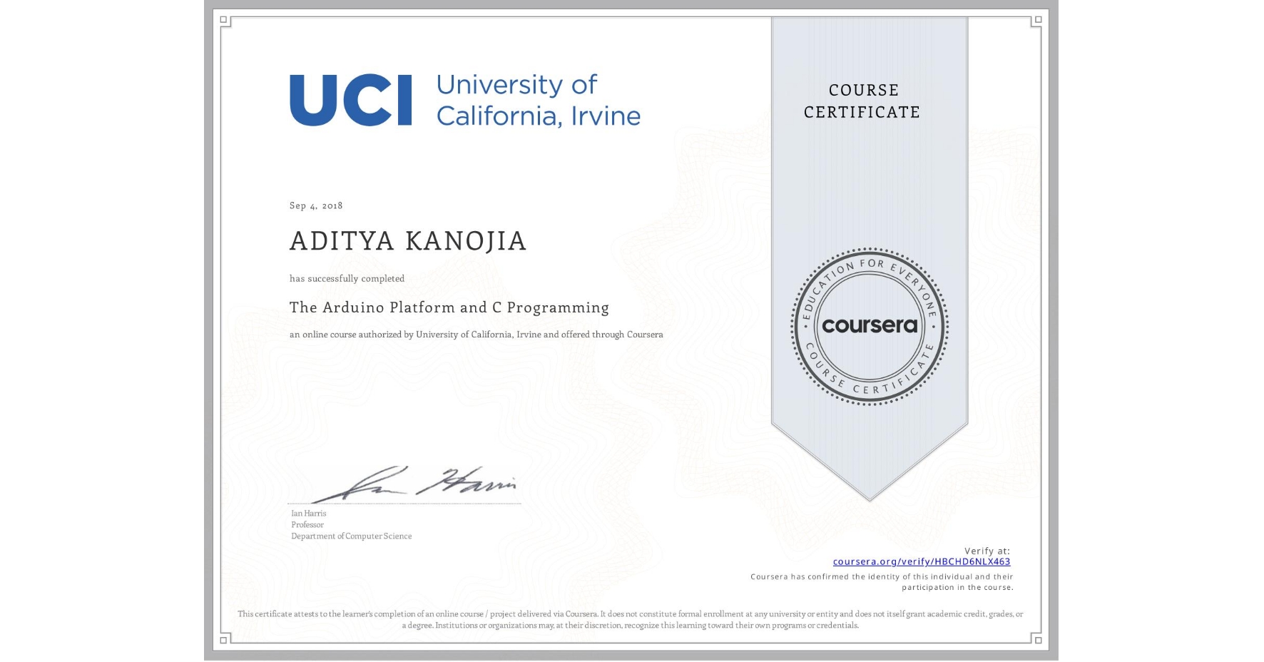 View certificate for ADITYA KANOJIA, The Arduino Platform and C Programming, an online non-credit course authorized by University of California, Irvine and offered through Coursera