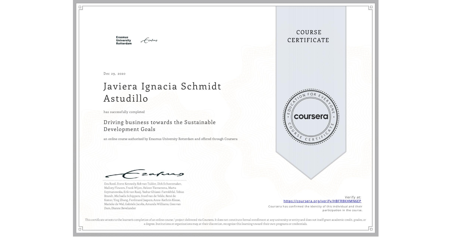 View certificate for Javiera Ignacia Schmidt Astudillo, Driving business towards the Sustainable Development Goals, an online non-credit course authorized by Erasmus University Rotterdam and offered through Coursera