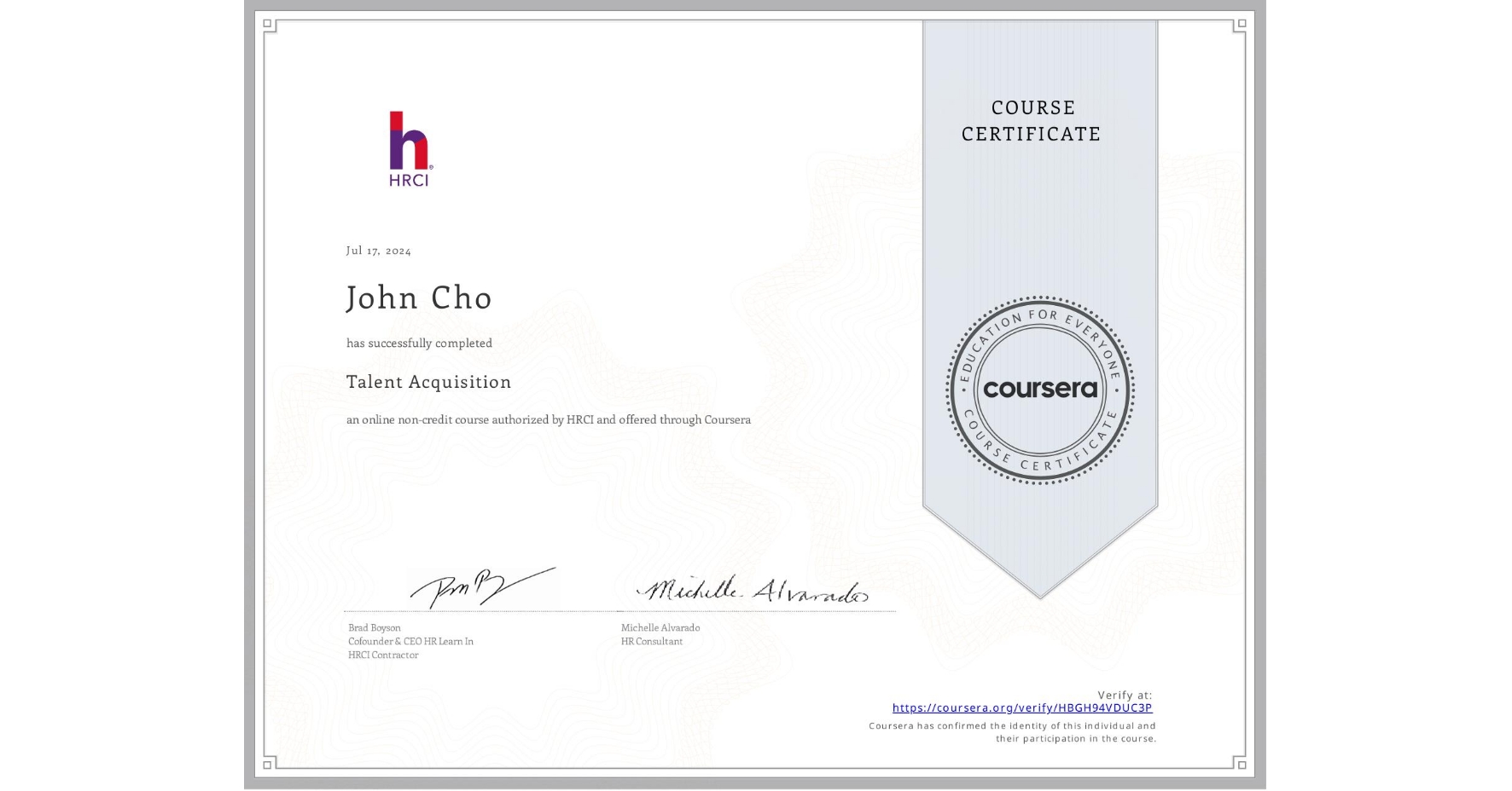 View certificate for John Cho, Talent Acquisition, an online non-credit course authorized by HRCI and offered through Coursera