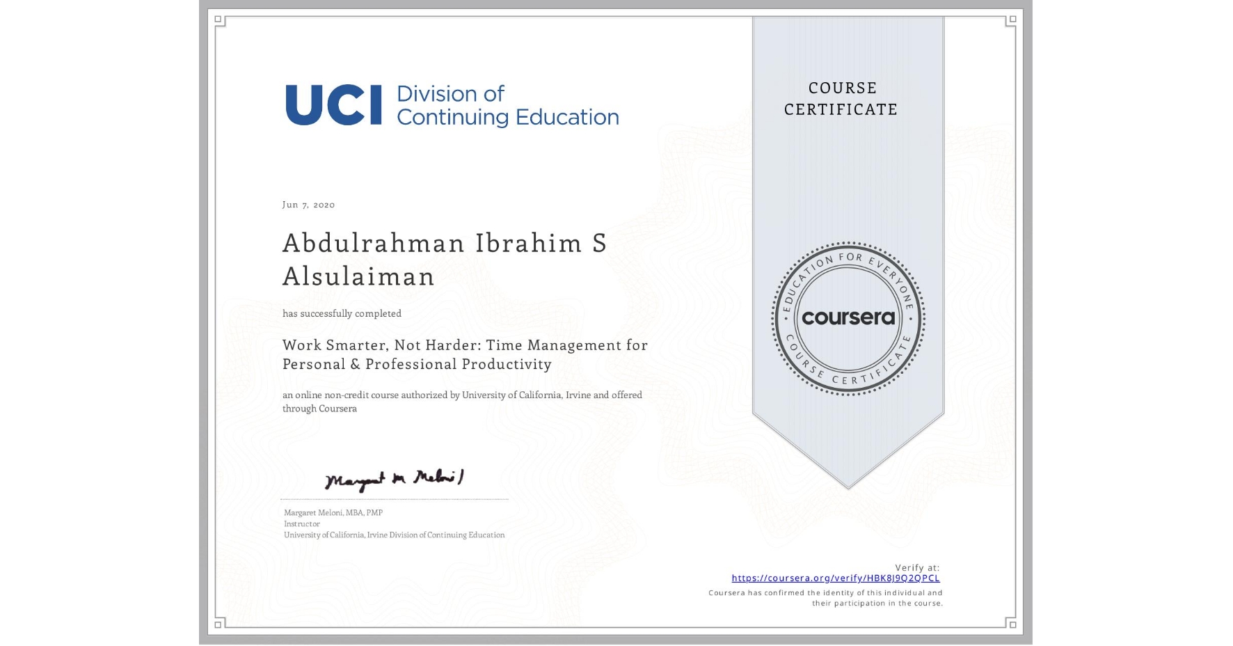 View certificate for Abdulrahman Ibrahim S Alsulaiman, Work Smarter, Not Harder: Time Management for Personal & Professional Productivity, an online non-credit course authorized by University of California, Irvine and offered through Coursera