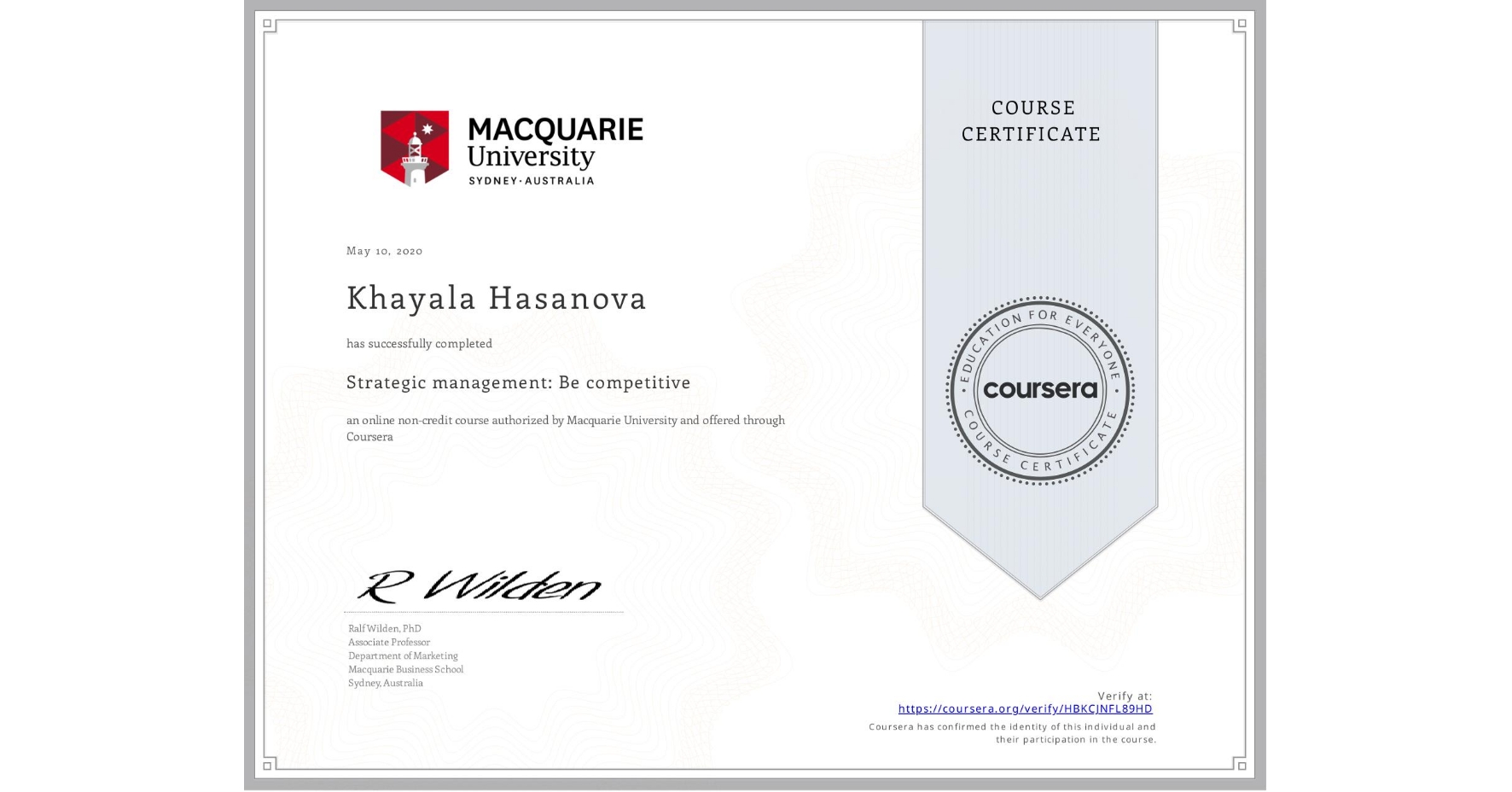 View certificate for Khayala Hasanova, Strategic management: Be competitive, an online non-credit course authorized by Macquarie University and offered through Coursera