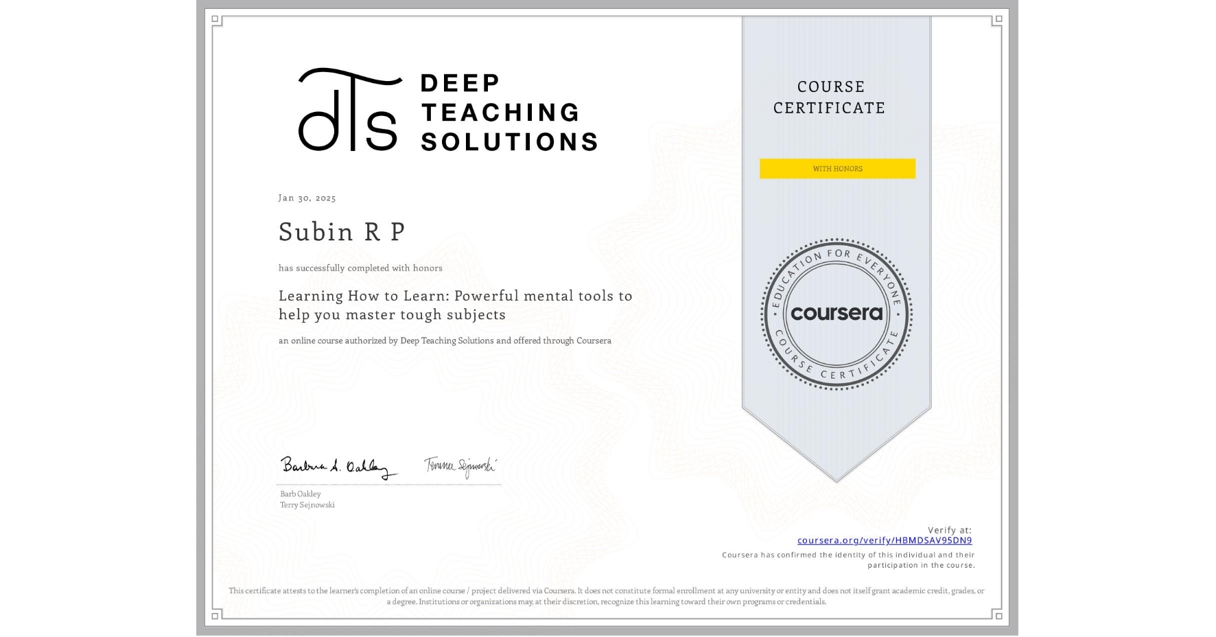 View certificate for Subin R P, Learning How to Learn: Powerful mental tools to help you master tough subjects, an online non-credit course authorized by Deep Teaching Solutions and offered through Coursera