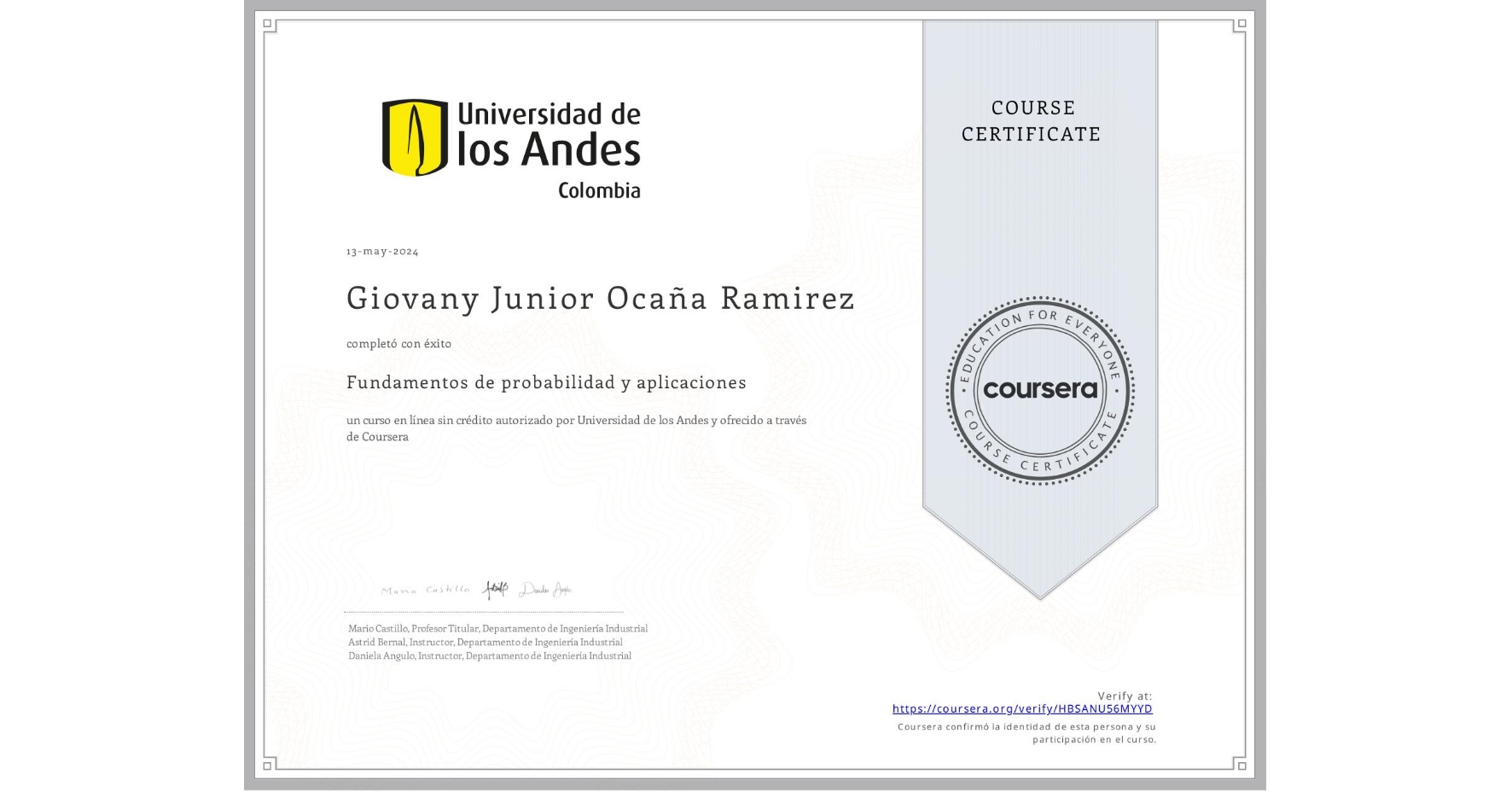 View certificate for Giovany Junior Ocaña Ramirez, Fundamentos de probabilidad y aplicaciones, an online non-credit course authorized by Universidad de los Andes and offered through Coursera