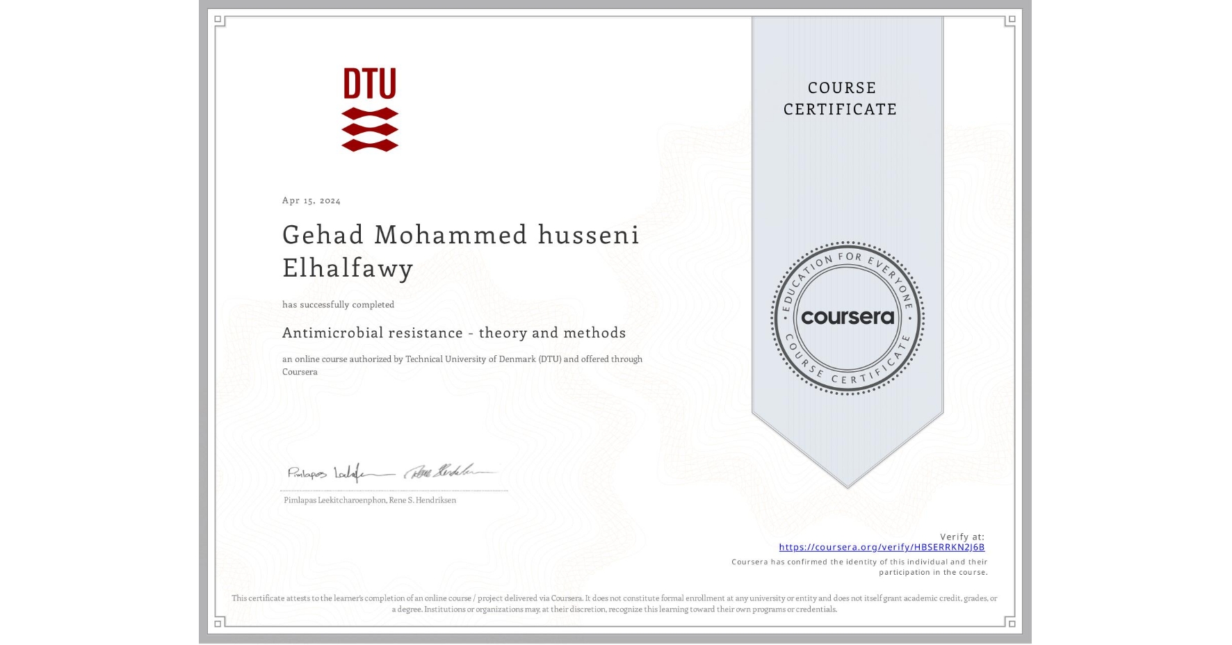 View certificate for Gehad Mohammed husseni Elhalfawy , Antimicrobial resistance - theory and methods, an online non-credit course authorized by Technical University of Denmark (DTU) and offered through Coursera