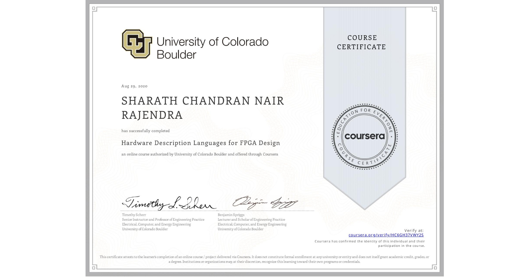 View certificate for SHARATH CHANDRAN NAIR  RAJENDRA, Hardware Description Languages for FPGA Design, an online non-credit course authorized by University of Colorado Boulder and offered through Coursera