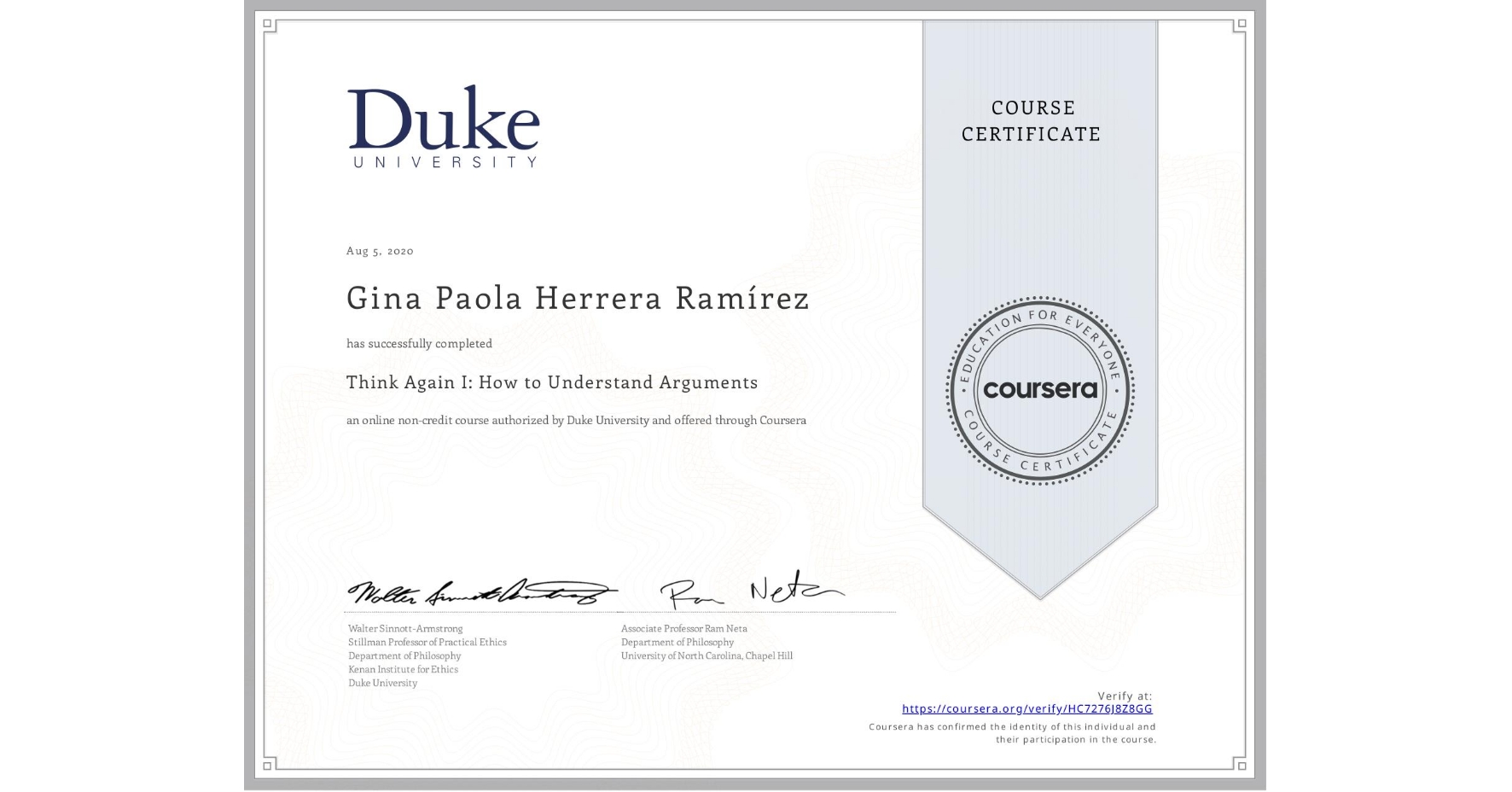 View certificate for Gina Paola Herrera Ramírez, Think Again I: How to Understand Arguments, an online non-credit course authorized by Duke University and offered through Coursera