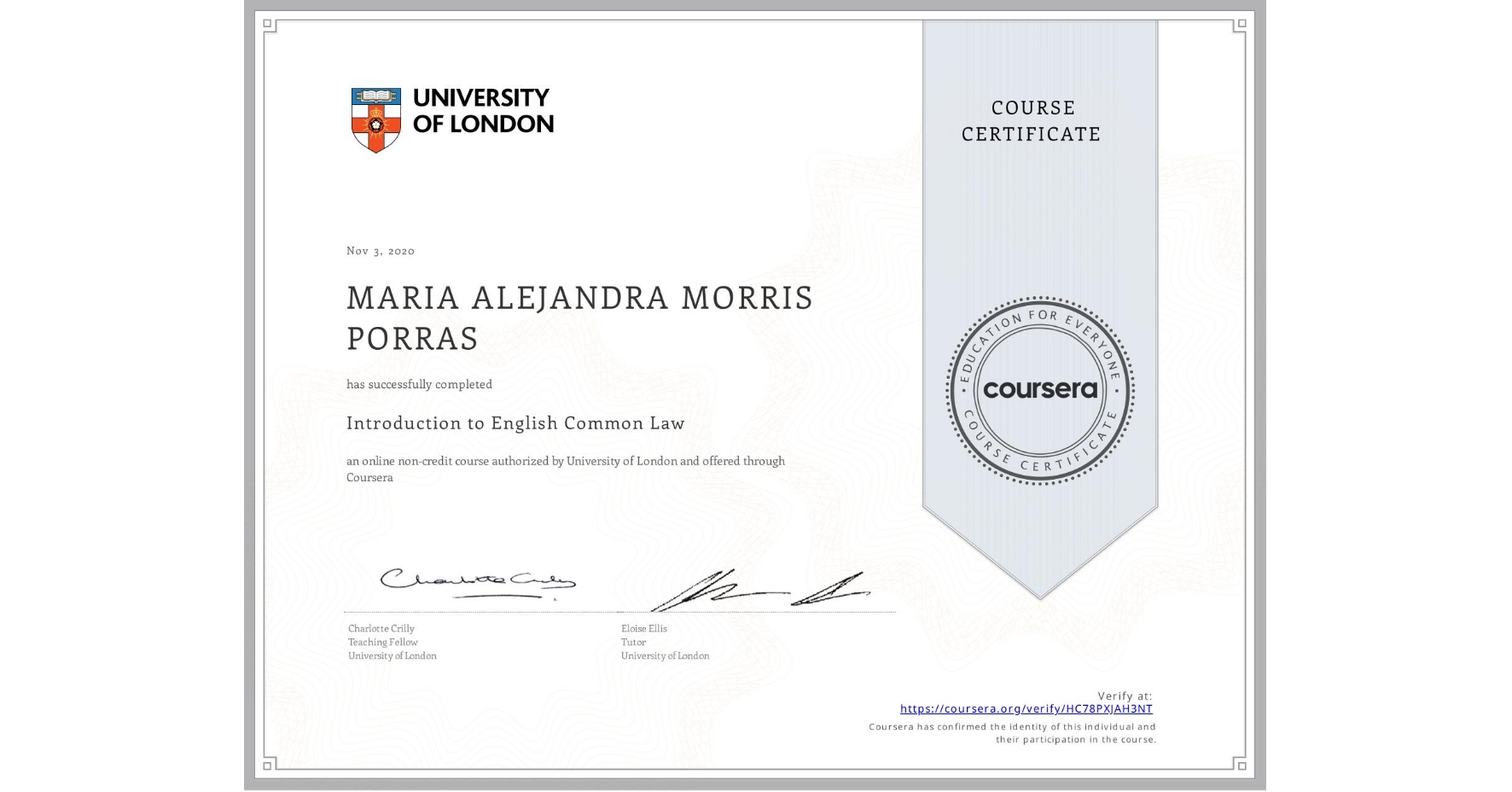 View certificate for MARIA ALEJANDRA  MORRIS PORRAS, Introduction to English Common Law, an online non-credit course authorized by University of London and offered through Coursera