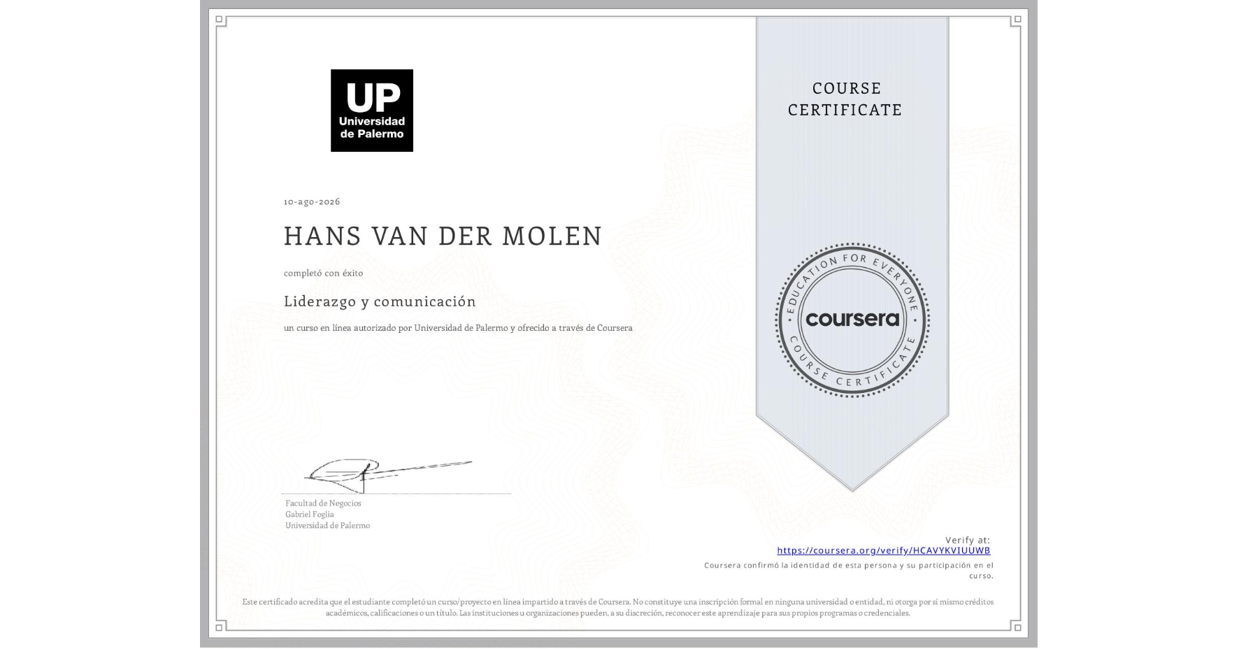View certificate for HANS VAN DER MOLEN, Liderazgo y comunicación, an online non-credit course authorized by Universidad de Palermo and offered through Coursera