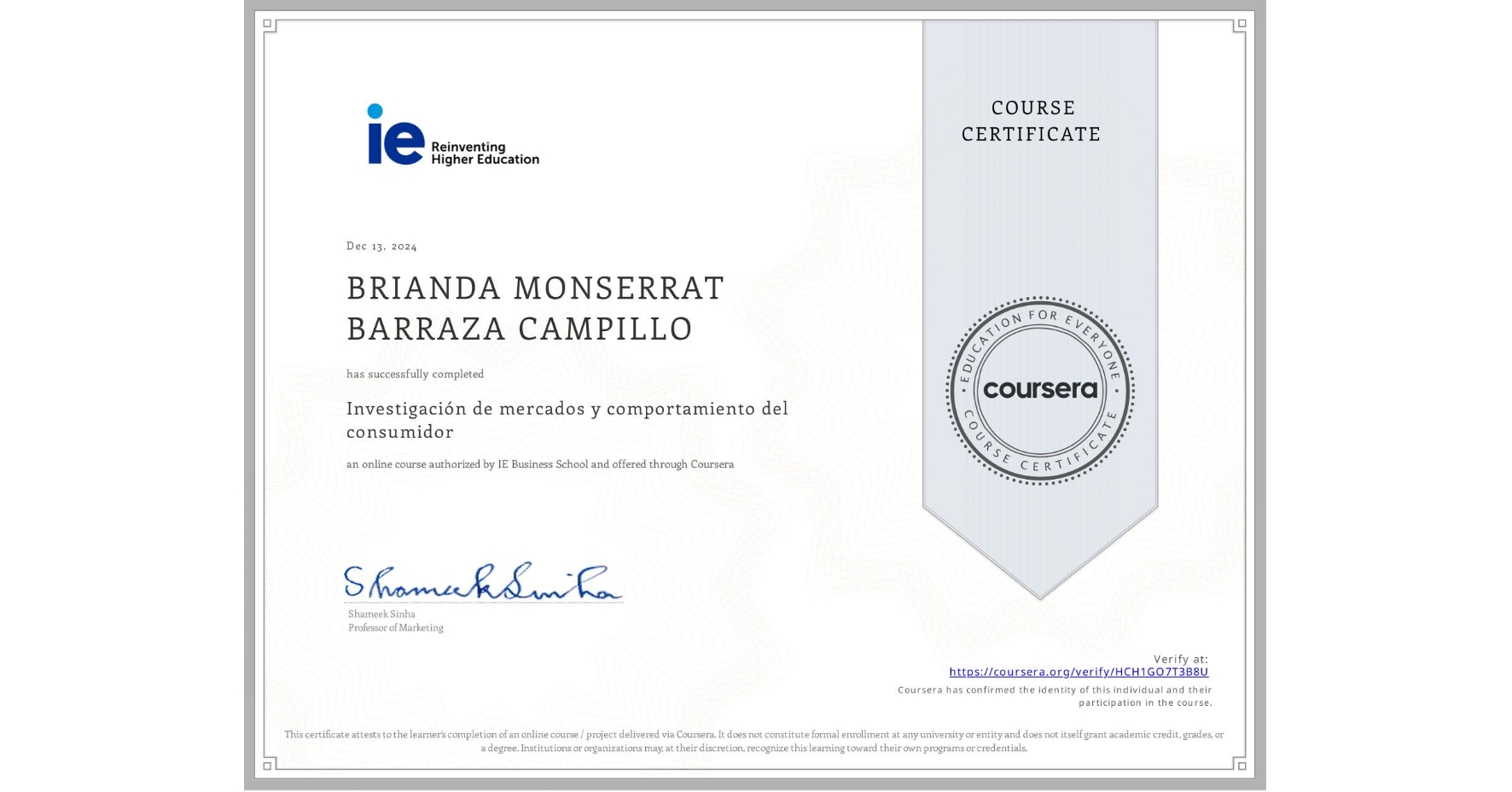 View certificate for BRIANDA MONSERRAT BARRAZA CAMPILLO, Investigación de mercados y comportamiento del consumidor, an online non-credit course authorized by IE Business School and offered through Coursera