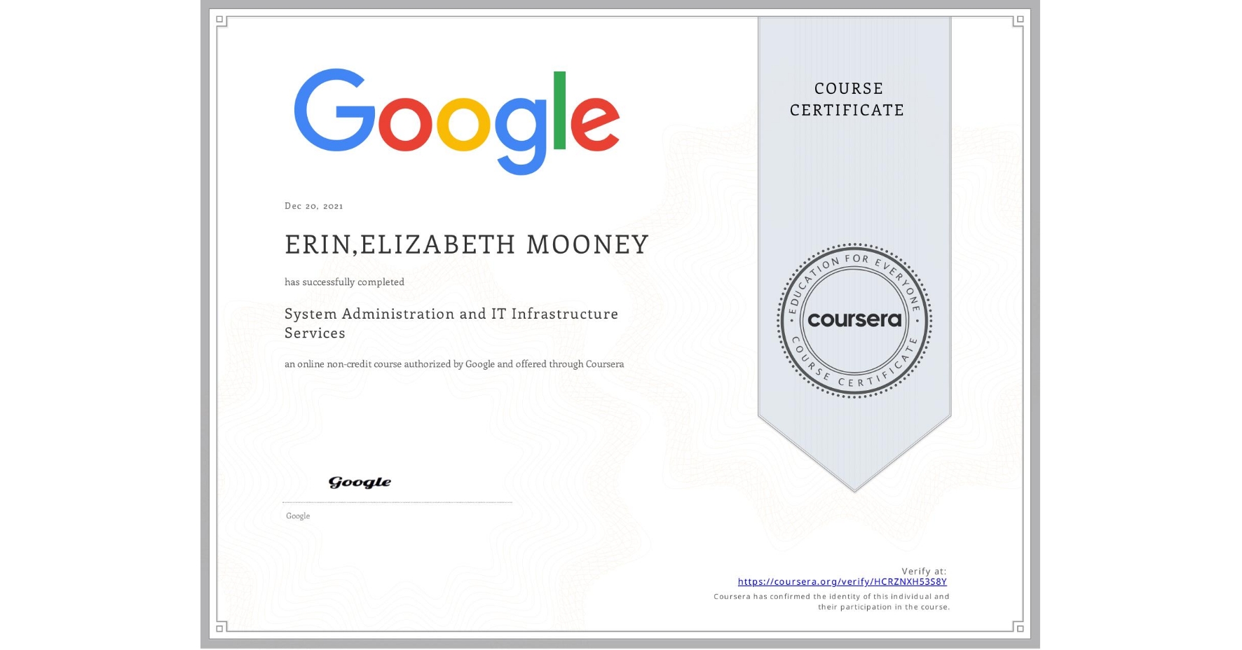 View certificate for ERIN,ELIZABETH MOONEY,  System Administration and IT Infrastructure Services, an online non-credit course authorized by Google and offered through Coursera