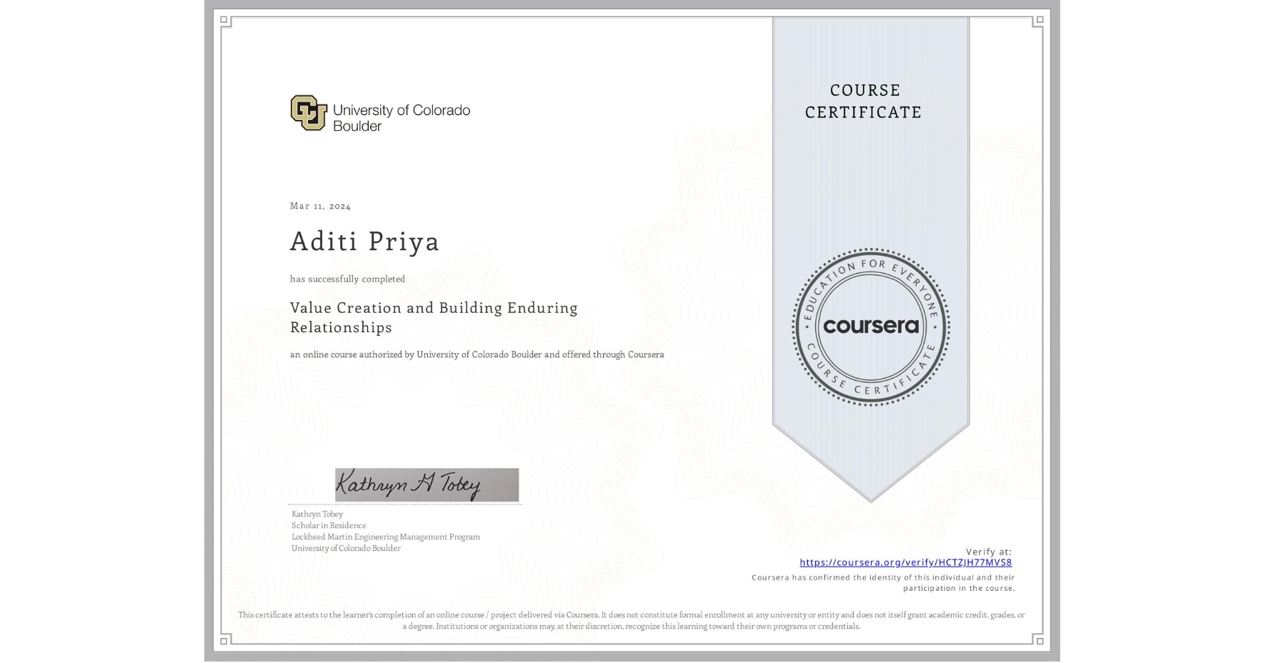 View certificate for Aditi Priya, Value Creation and Building Enduring Relationships, an online non-credit course authorized by University of Colorado Boulder and offered through Coursera
