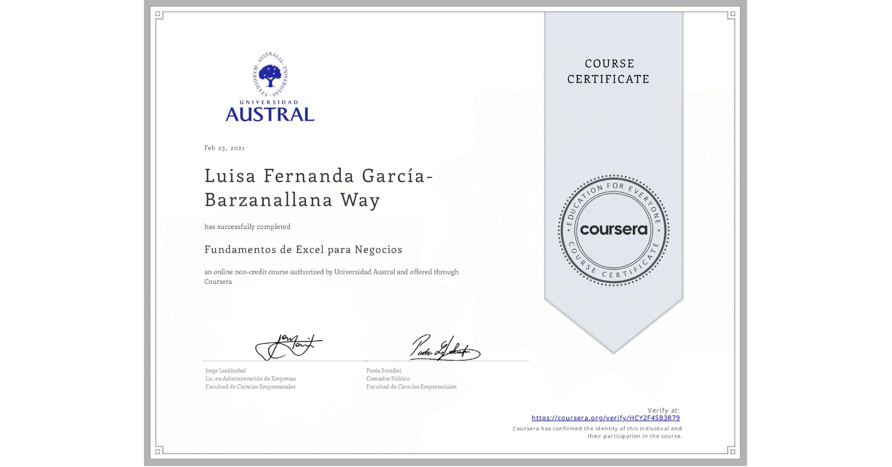View certificate for Luisa Fernanda García-Barzanallana Way, Fundamentos de Excel para Negocios, an online non-credit course authorized by Universidad Austral and offered through Coursera