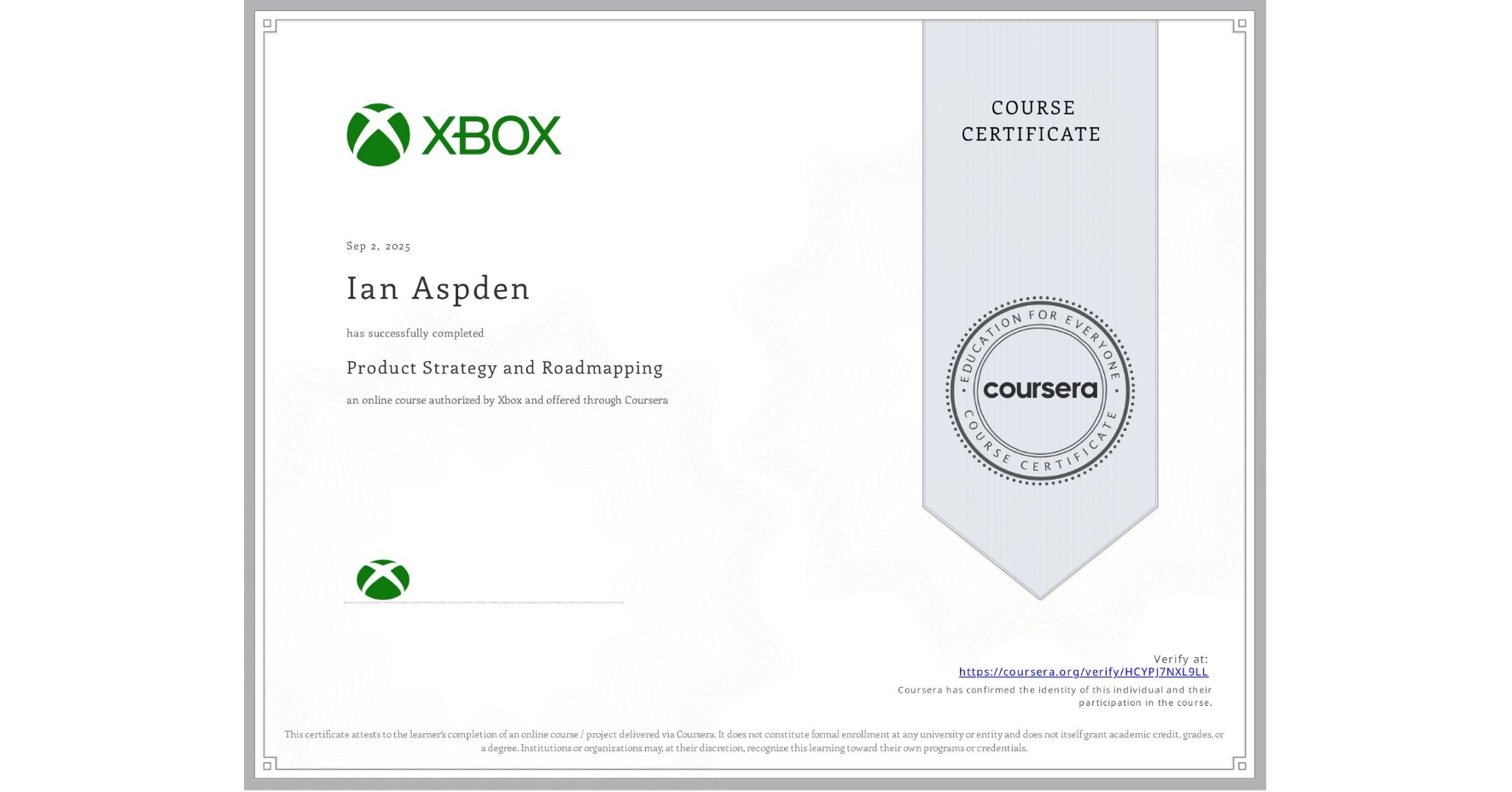 View certificate for Ian Aspden, Product Strategy and Roadmapping, an online non-credit course authorized by Xbox and offered through Coursera