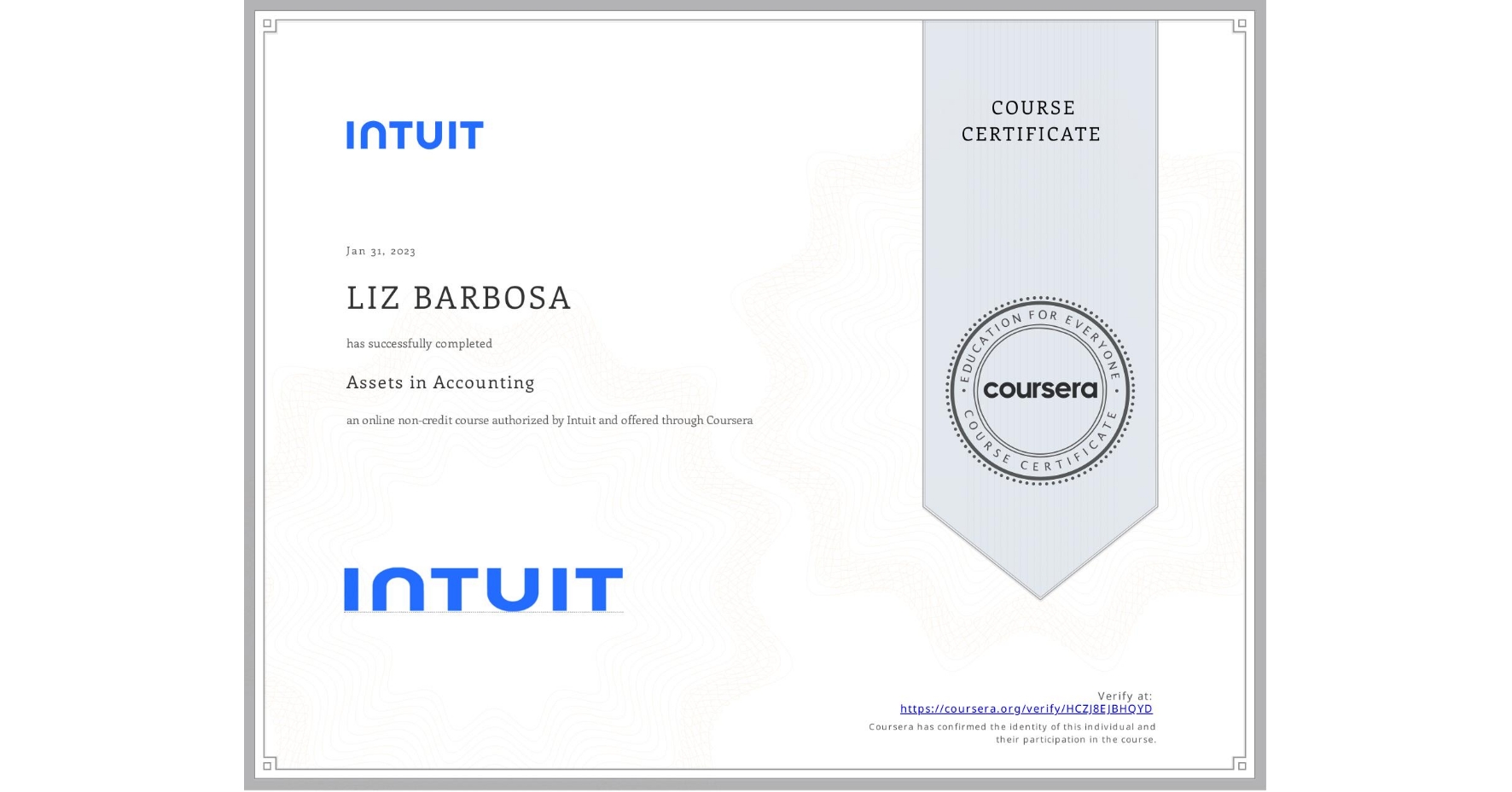 View certificate for LIZ BARBOSA, Assets in Accounting, an online non-credit course authorized by Intuit and offered through Coursera